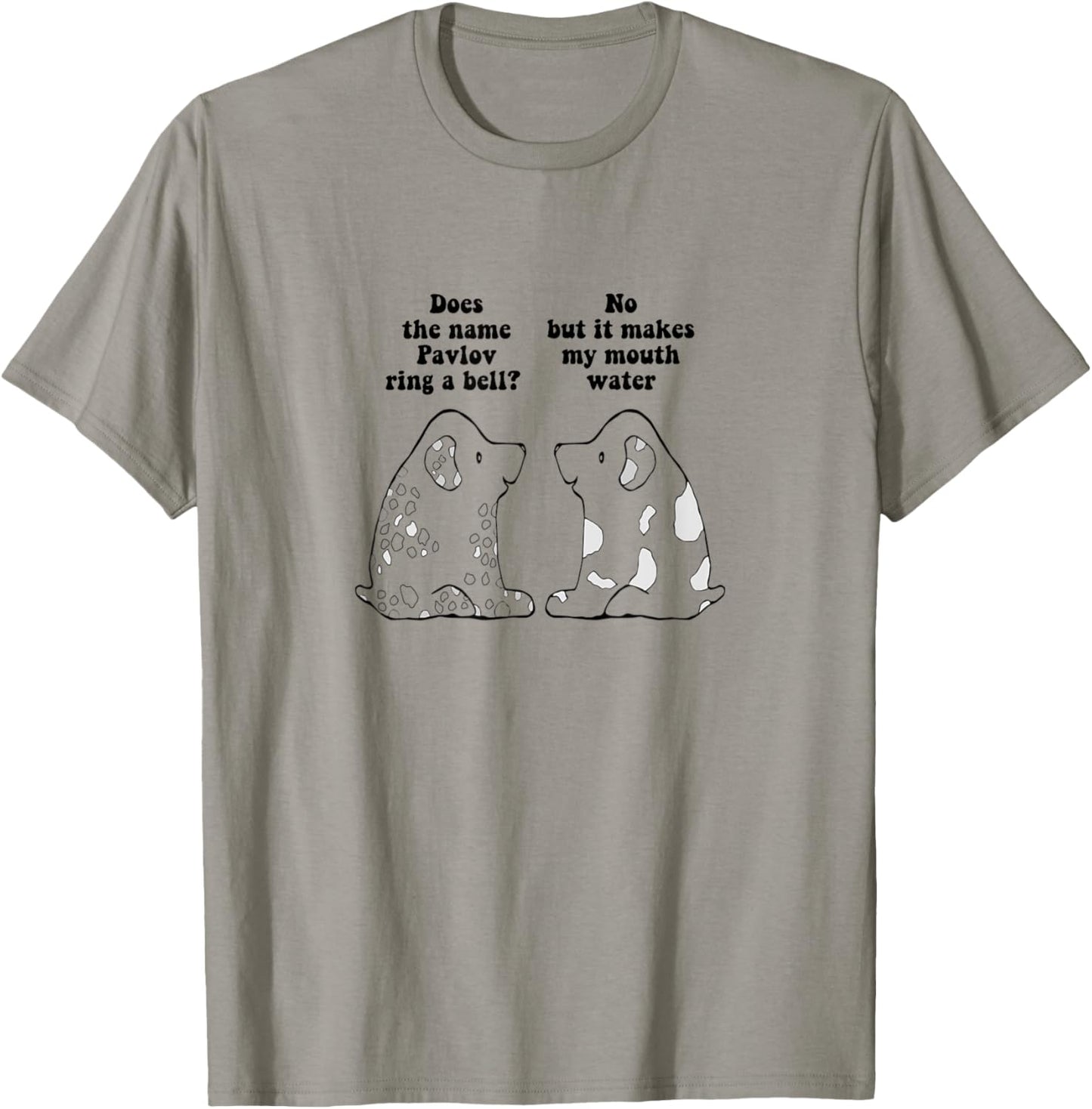 Funny Ivan Pavlov Dog Saying Humour Design Quote Women Kids T-Shirt - T-Shirt | Sand