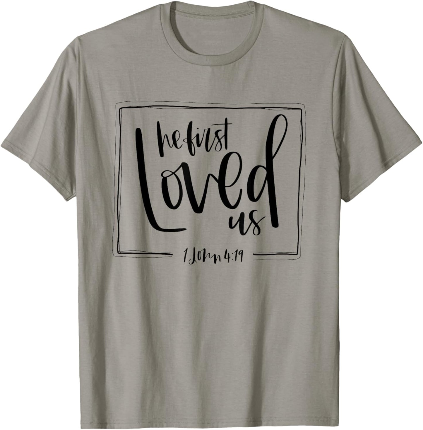 We Love Because He First Loved Us Bible Verse Valentines Day T-Shirt - T-Shirt | Sand