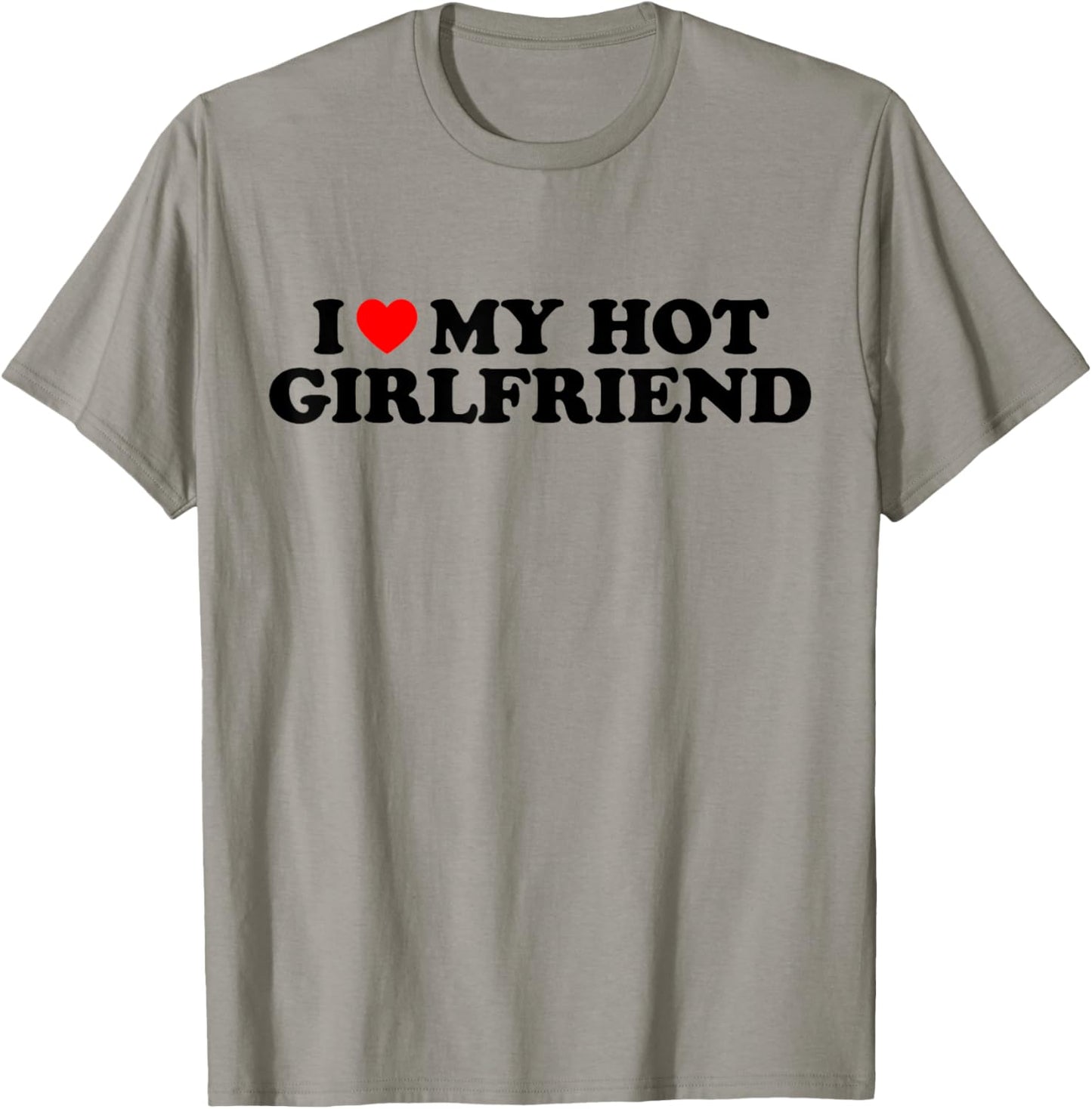 I Love My Hot Girlfriend I Heart My Hot Girlfriend White T-Shirt - T-Shirt | Sand