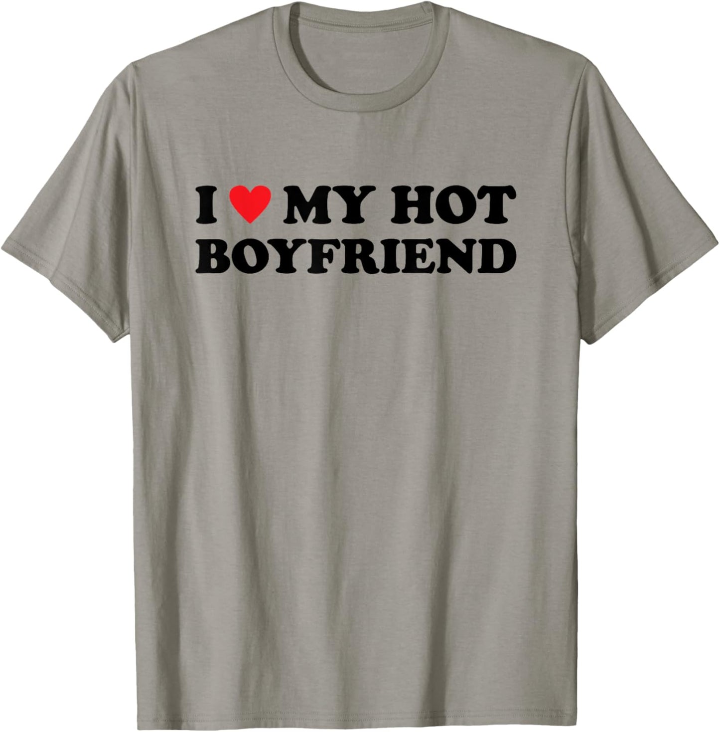 I Love My Hot Boyfriend T-Shirt - T-Shirt | Sand