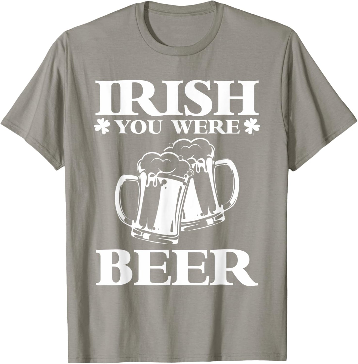 Irish You Were Beer | Funny Beer St Patricks Day T-Shirt - T-Shirt | Sand