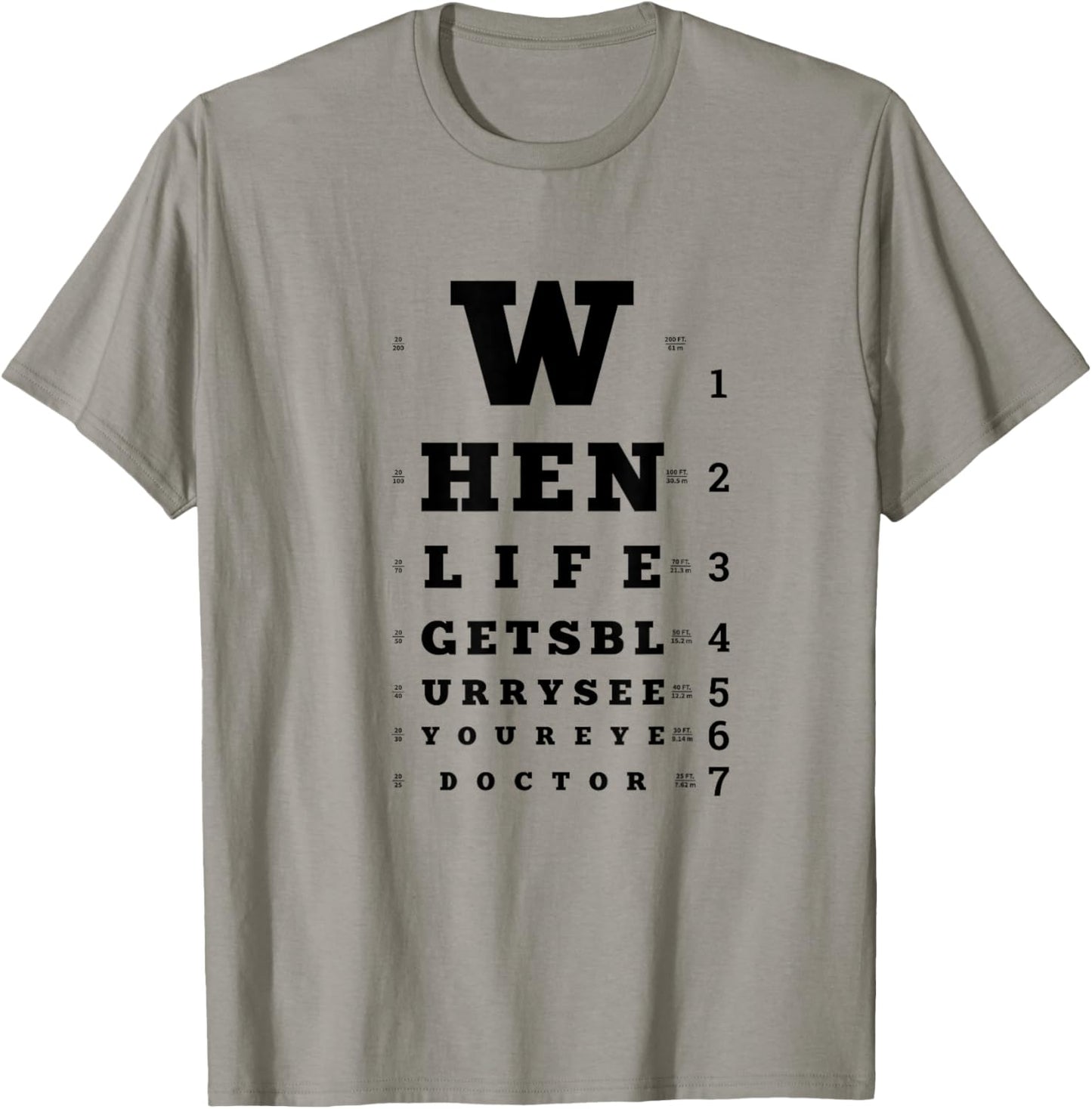 When Life Gets Blurry, Eye Doctor Snellen Chart Optometrist T-Shirt - T-Shirt | Sand