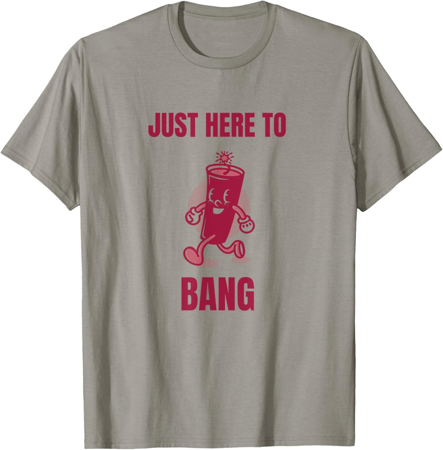 Just Here To Bang T-Shirt - T-Shirt | Sand