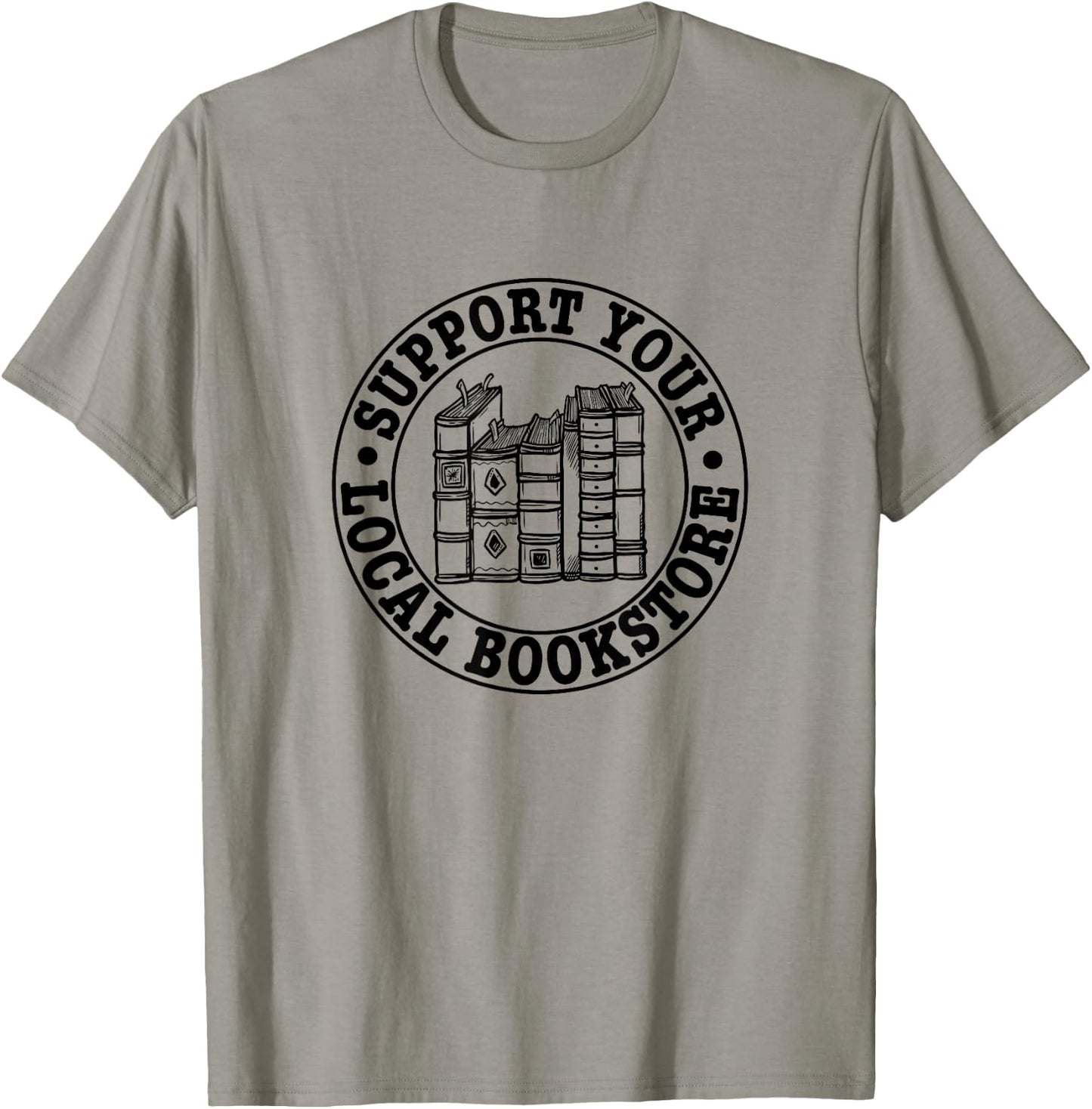 Support Your Local Bookstore, Bookseller T-Shirt - T-Shirt | Sand