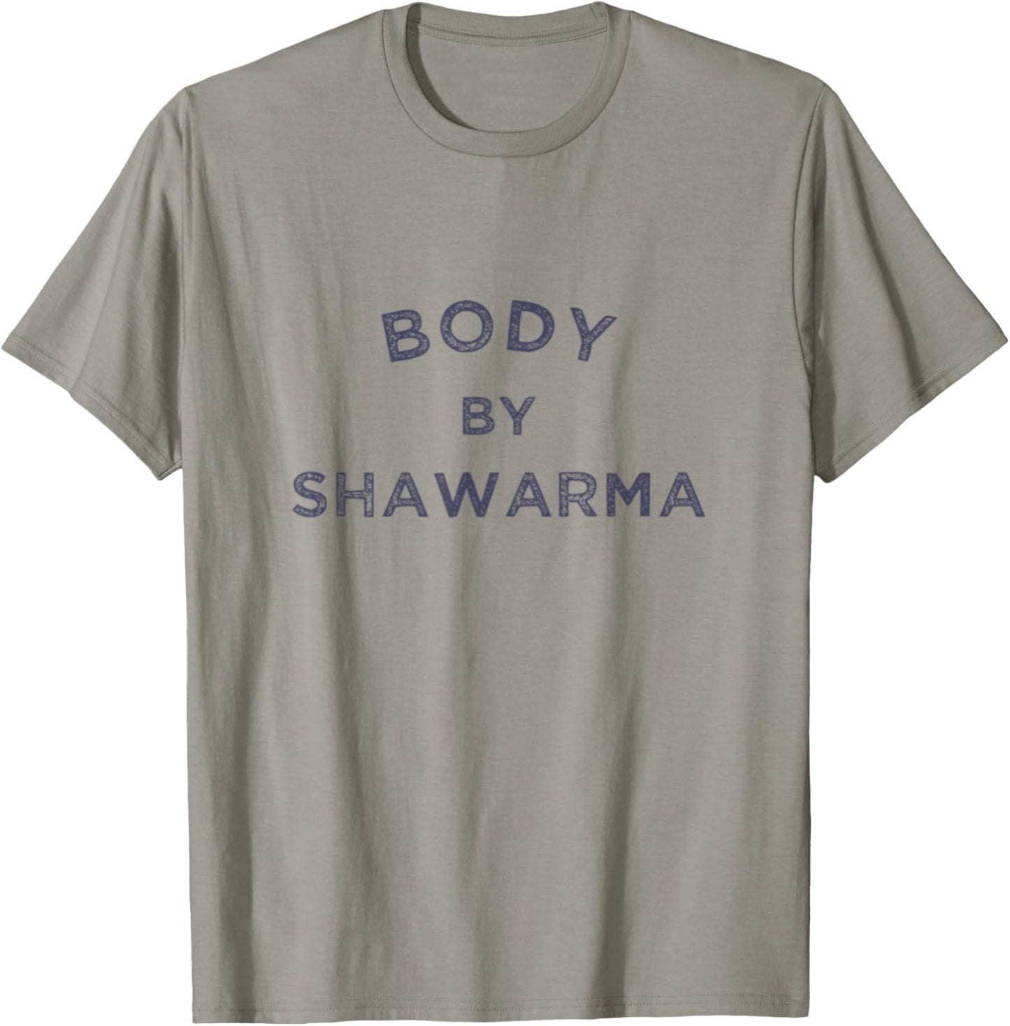 Body By Shawarma Arab Food Middle East Grill BBQ Falafel Gym T-Shirt - T-Shirt | Sand