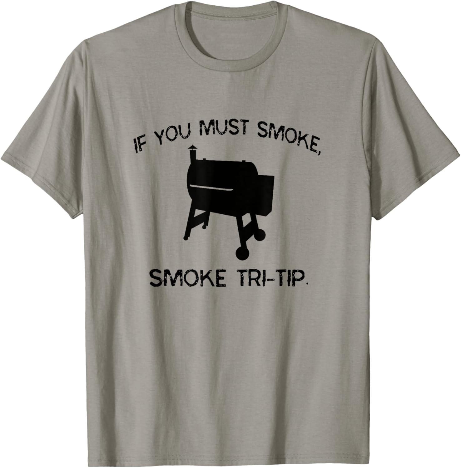If You Must Smoke, Smoke Tri-Tip Funny BBQ Smoker Steak Chef T-Shirt - T-Shirt | Sand