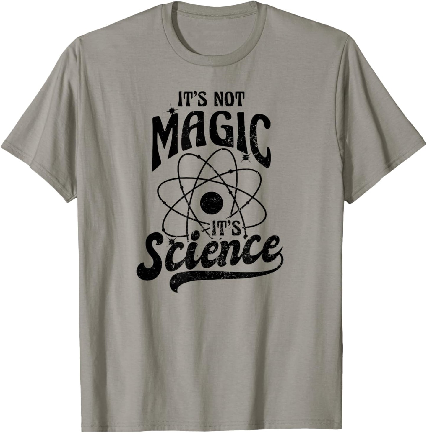 It's Not Magic Design Its Science T-Shirt - T-Shirt | Sand