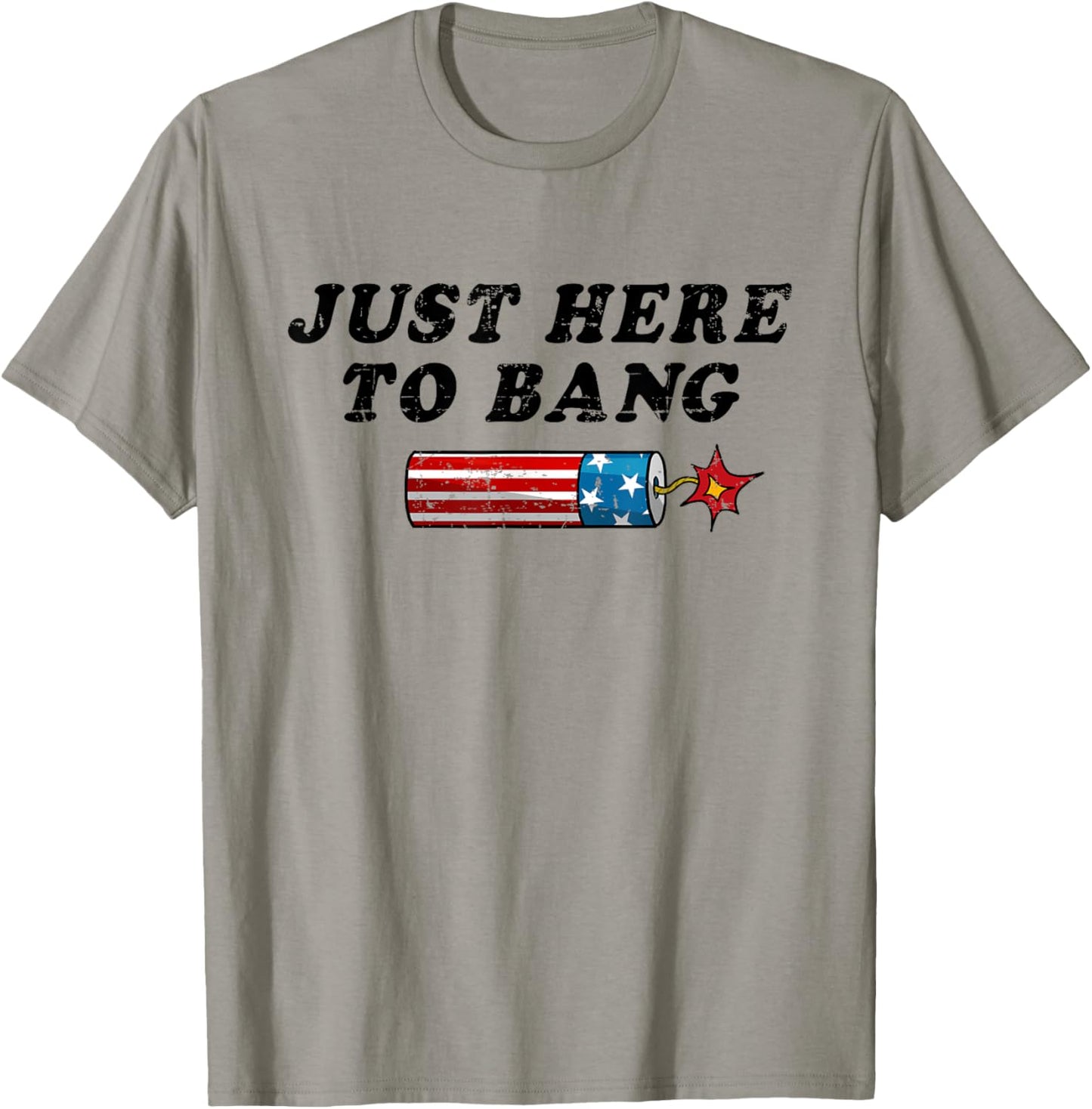 Funny Fourth of July 4th of July I'm Just Here To Bang Women Men T-Shirt - T-Shirt | Sand