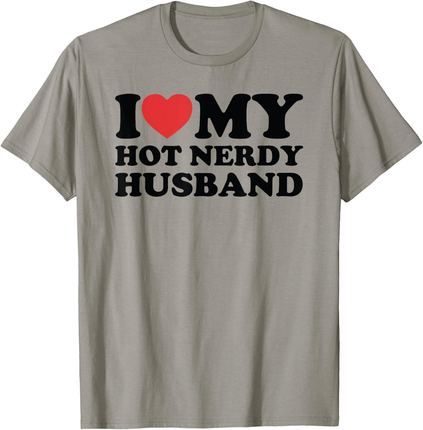 I Love My Hot Nerdy Husband Funny T-Shirt - T-Shirt | Sand