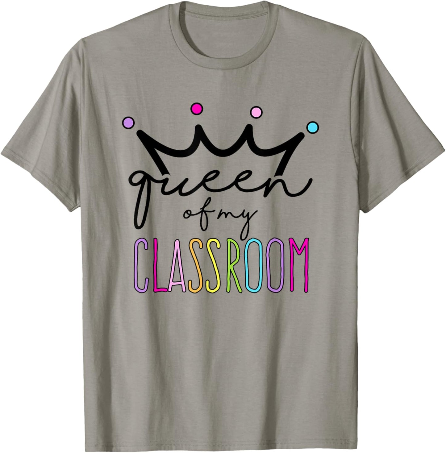 Queen Of My Classroom - Colorful Teacher Women T-Shirt - T-Shirt | Sand