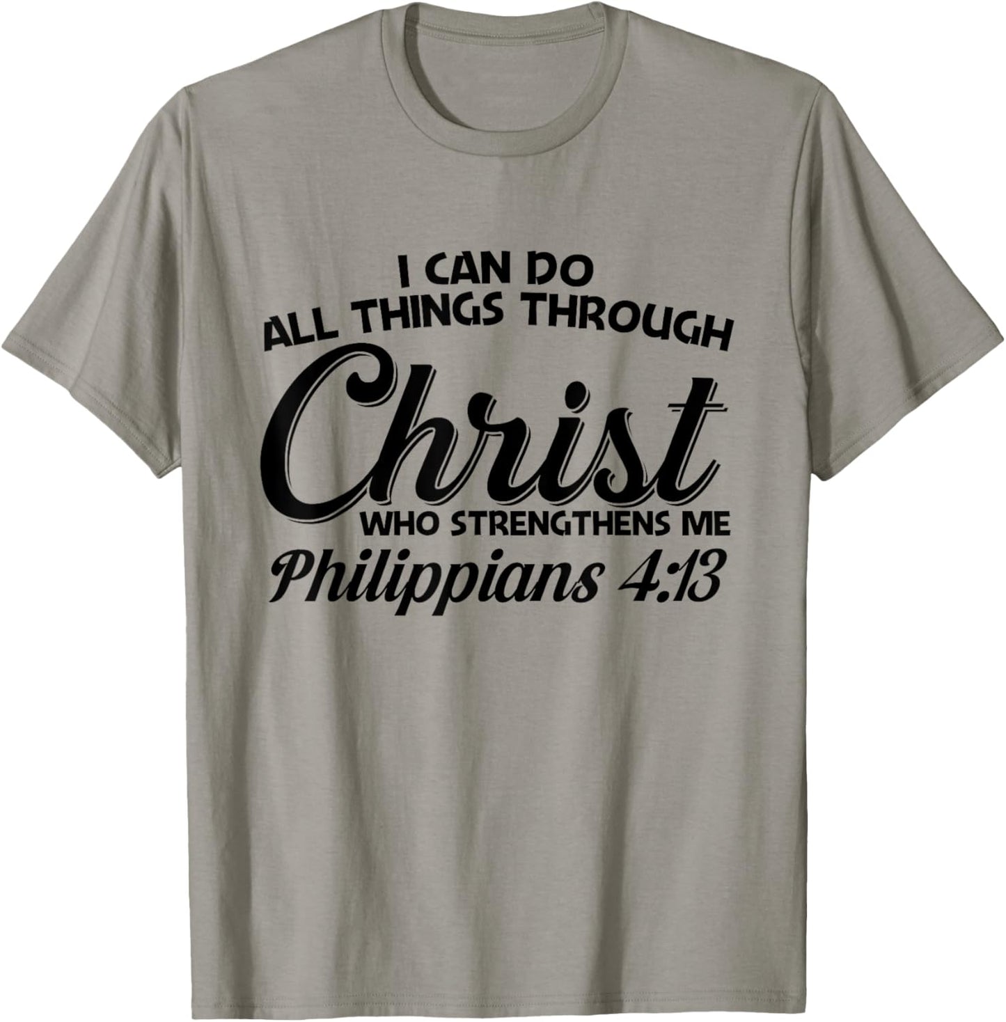 Philippians 4 13 I Can Do All Things Through Christ T-Shirt - T-Shirt | Sand