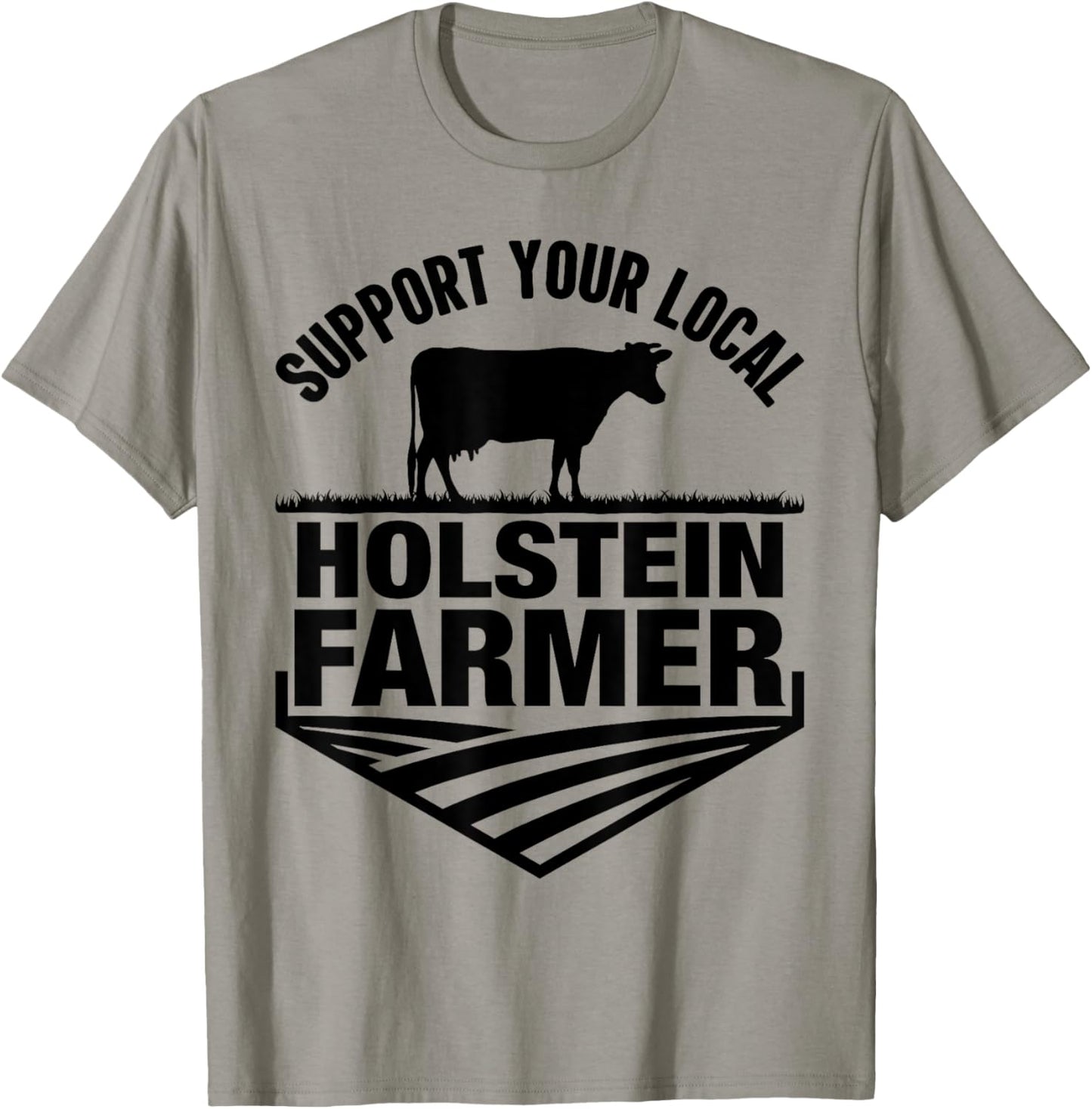 Support Your Local Holstein Farmer - Holstein Cow Rancher T-Shirt - T-Shirt | Sand