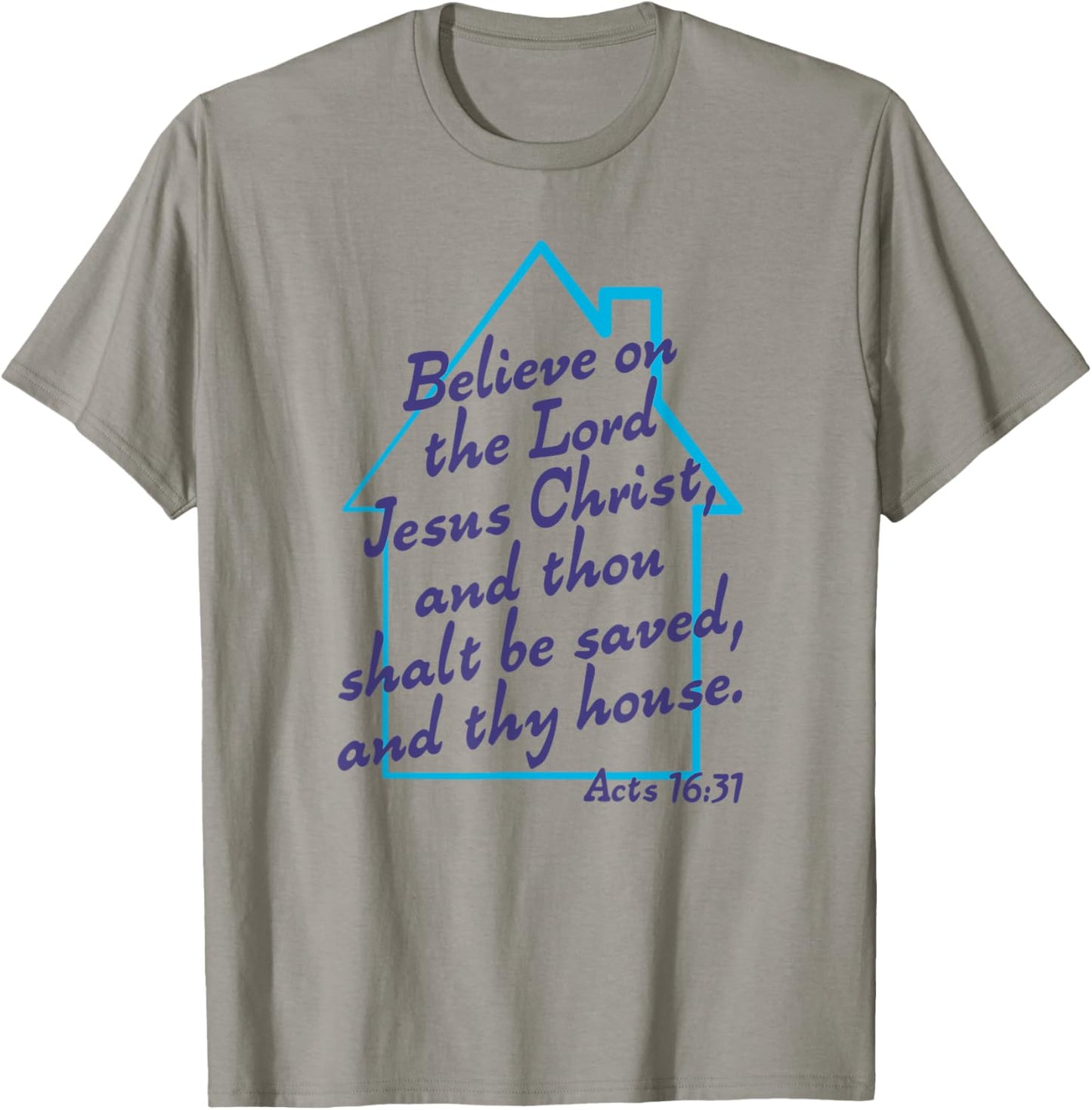 Believe On The Lord Jesus Christ And Thou Shalt Be Saved KJV T-Shirt - T-Shirt | Sand