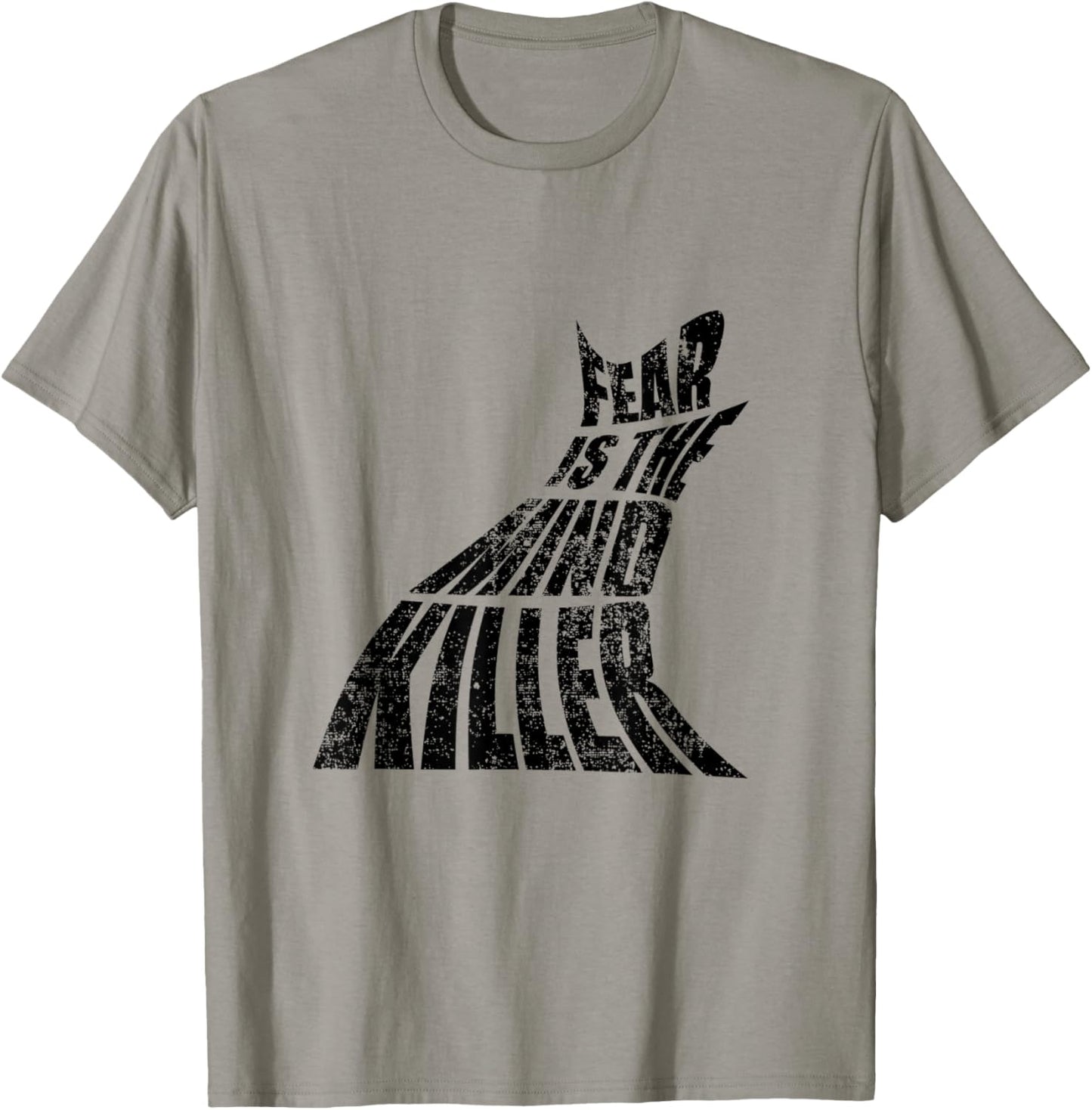 Fear Is The Mind Killer Funny Quote T-Shirt - T-Shirt | Sand
