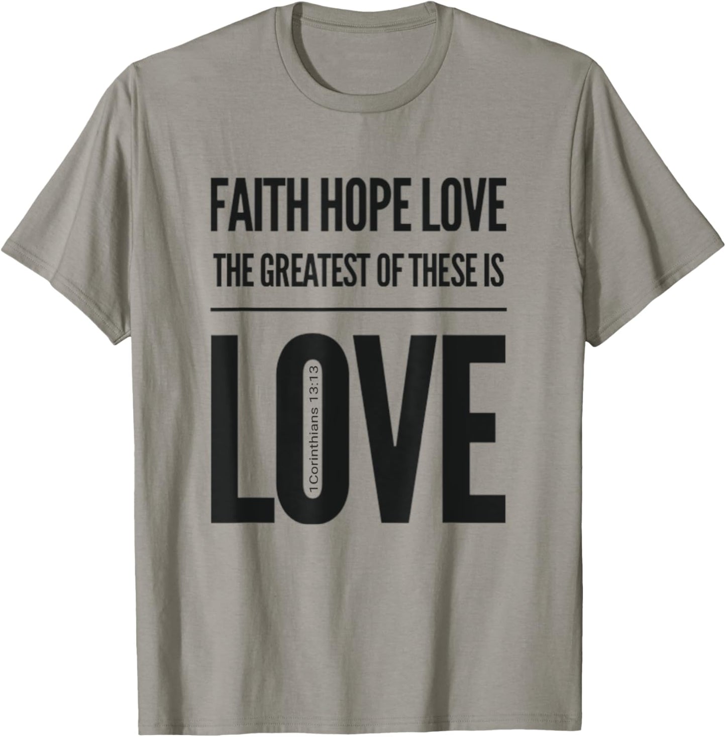 Faith Hope Love The Greatest Of These Is Love T-Shirt - T-Shirt | Sand