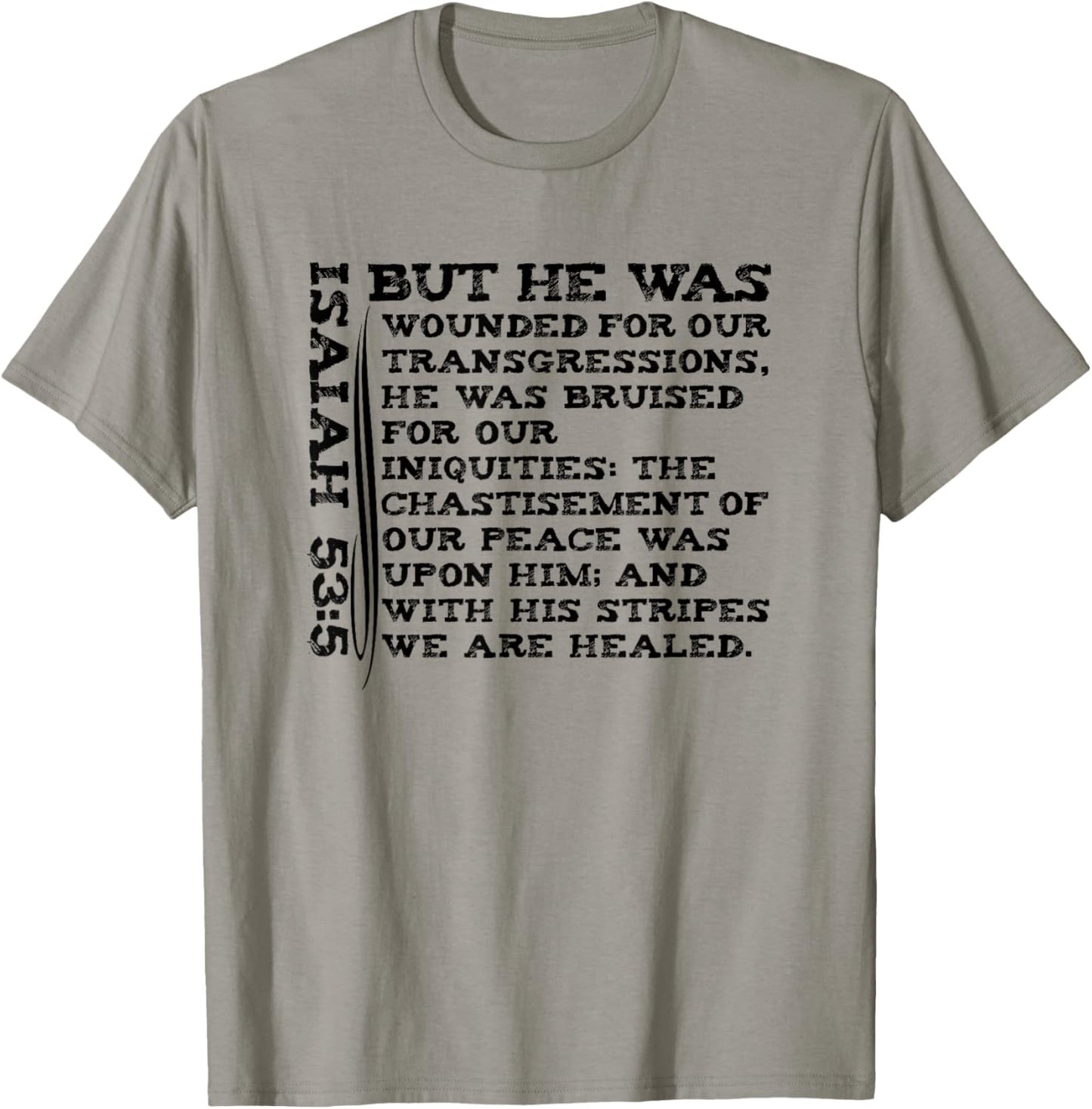 He Was Wounded For Our Transgressions Jesus KJV Isaiah 53:5 T-Shirt - T-Shirt | Sand
