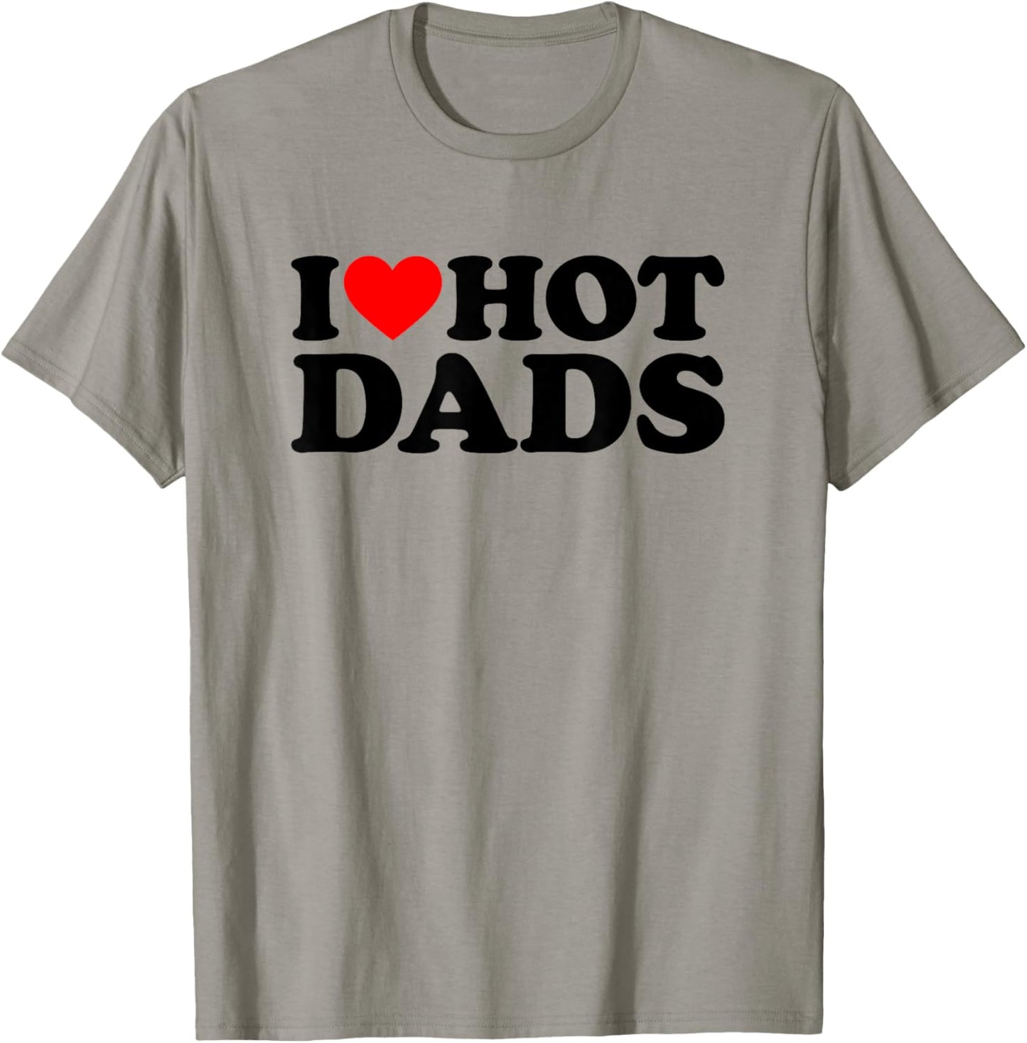 I Love Hot Dads T-Shirt - T-Shirt | Sand