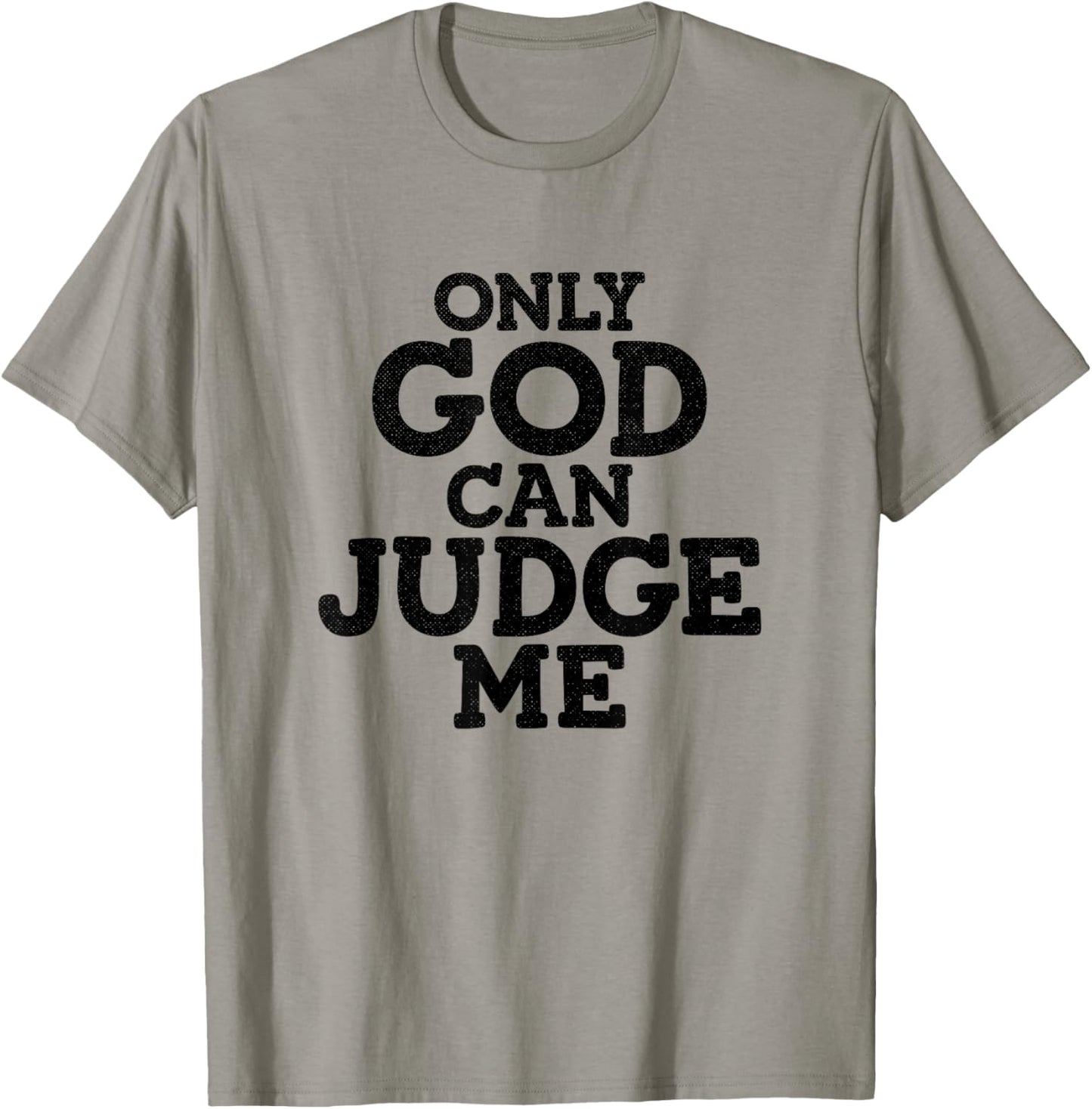 God Only Can Judge Me Religious Christian T-Shirt - T-Shirt | Sand