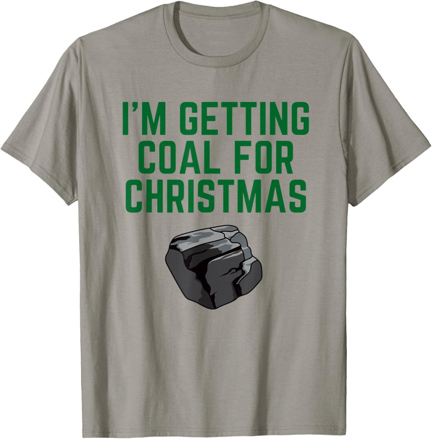 I'm Getting Coal For Christmas T-Shirt - T-Shirt | Sand