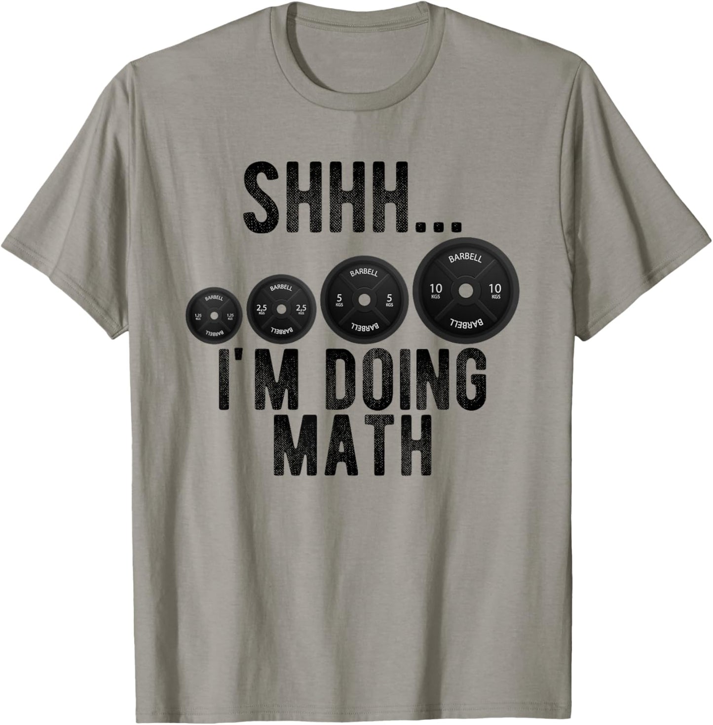 Shhh Im Doing Math Weight Lifting Workout Gym Motivation T-Shirt - T-Shirt | Sand