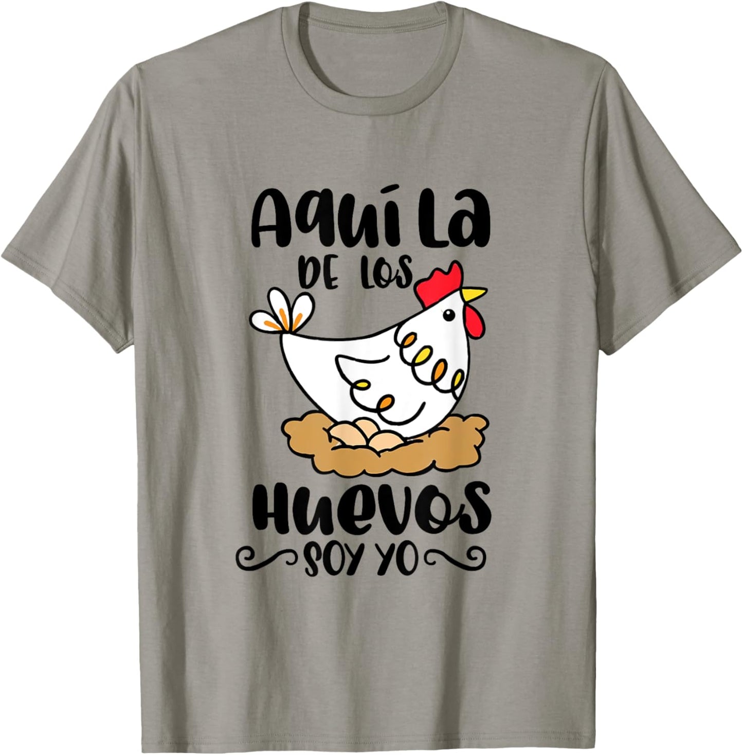 Aqui La De Los Huevos Soy Yo Mexican Spanish Pun Mama Latina T-Shirt - T-Shirt | Sand