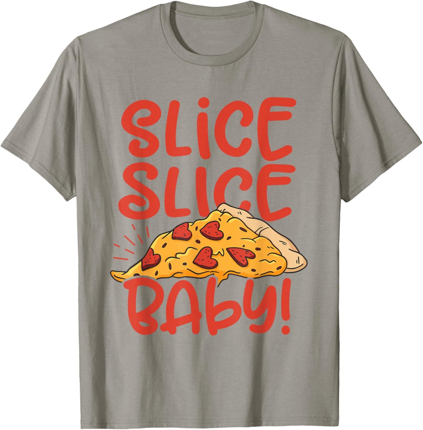 Slice Slice Baby Pizza Lover Eating Italian Food Pizza Baker T-Shirt - T-Shirt | Sand