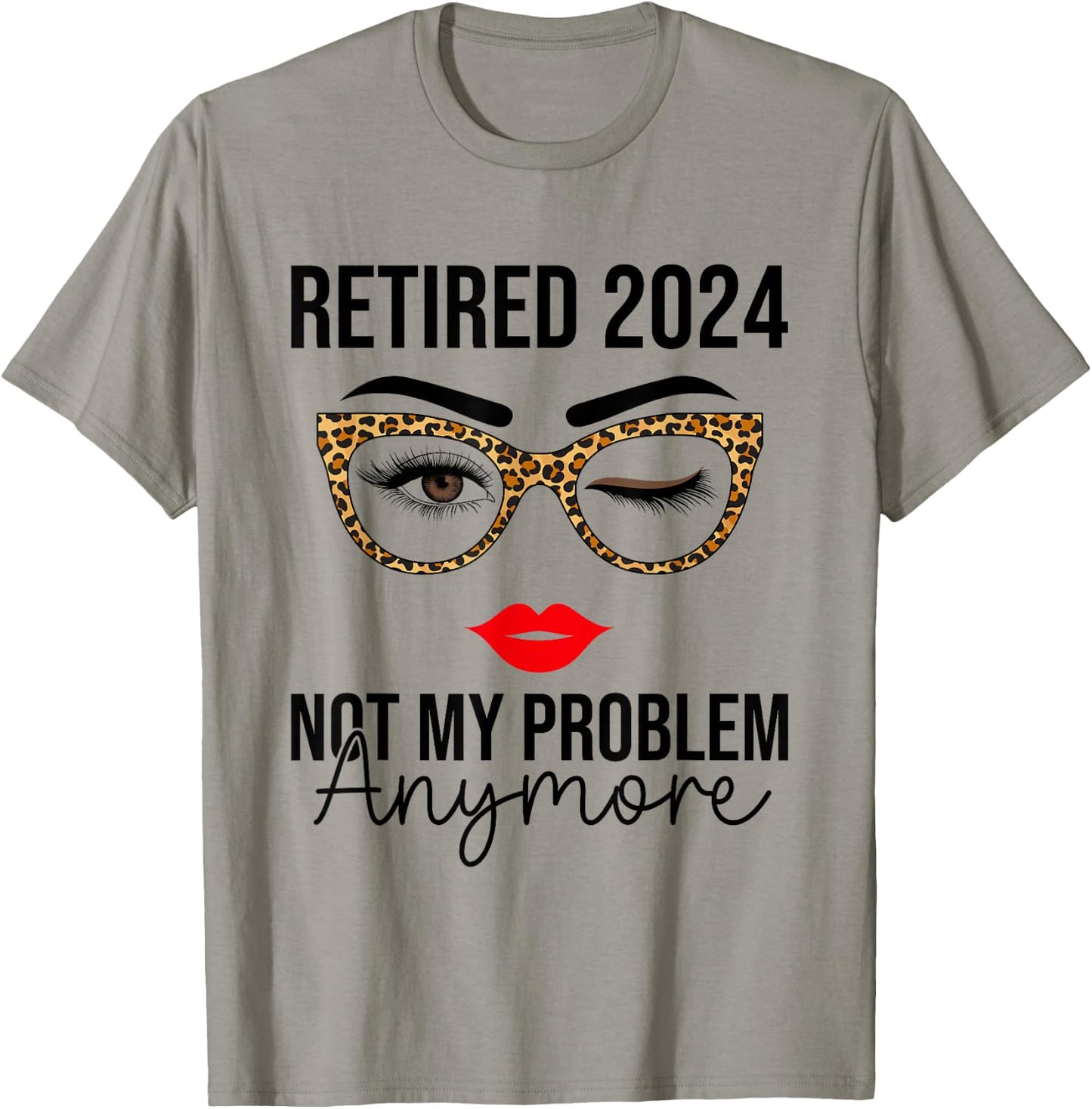 Retired 2024 Not My Problem Anymore Retirement T-Shirt - T-Shirt | Sand