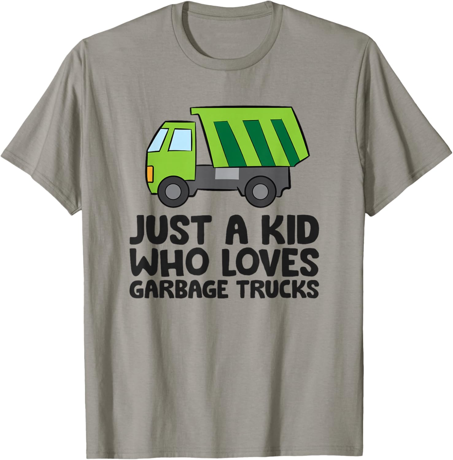 Just A Kid Who Loves Garbage Trucks T-Shirt - T-Shirt | Sand