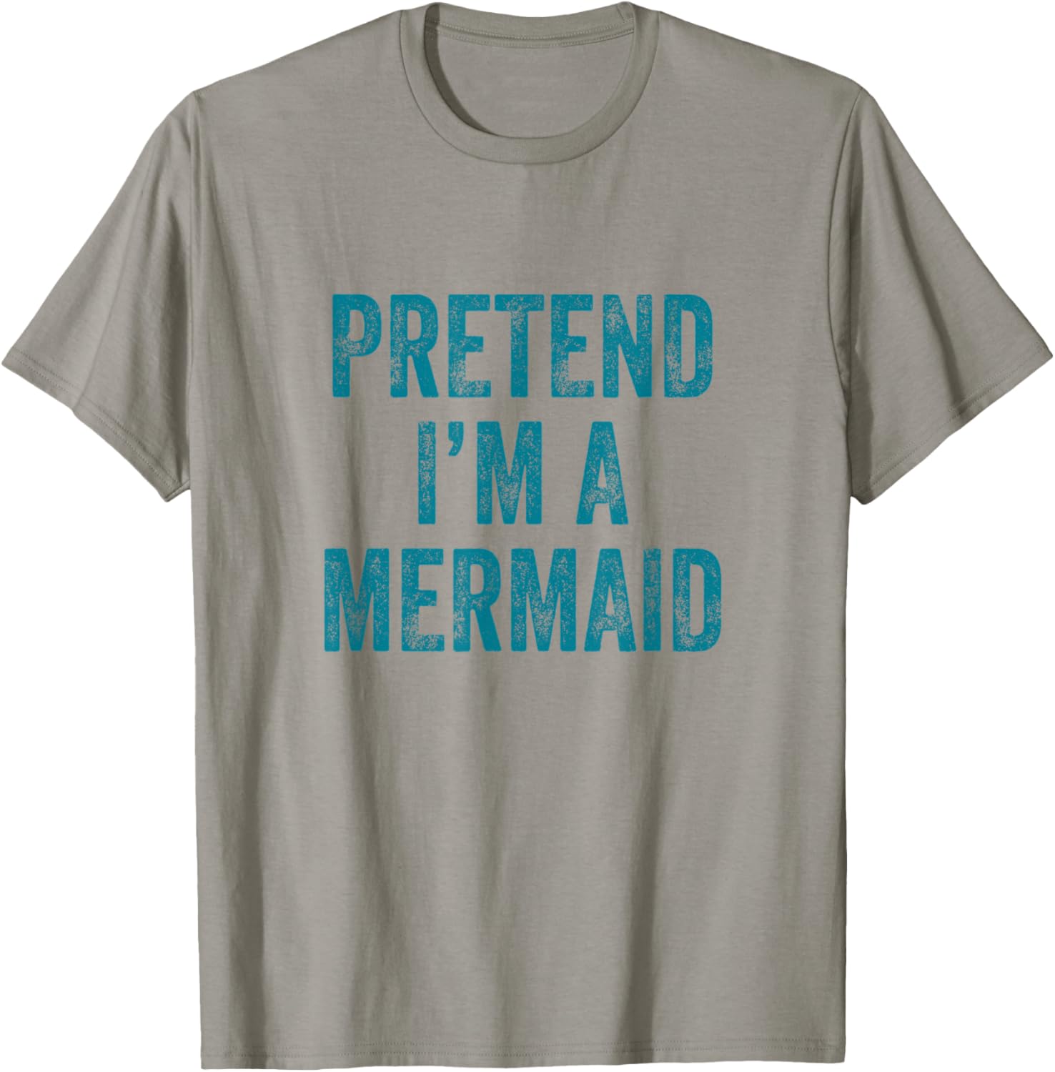 Pretend I'm a Mermaid Funny Last Minute Halloween Costume T-Shirt - T-Shirt | Sand