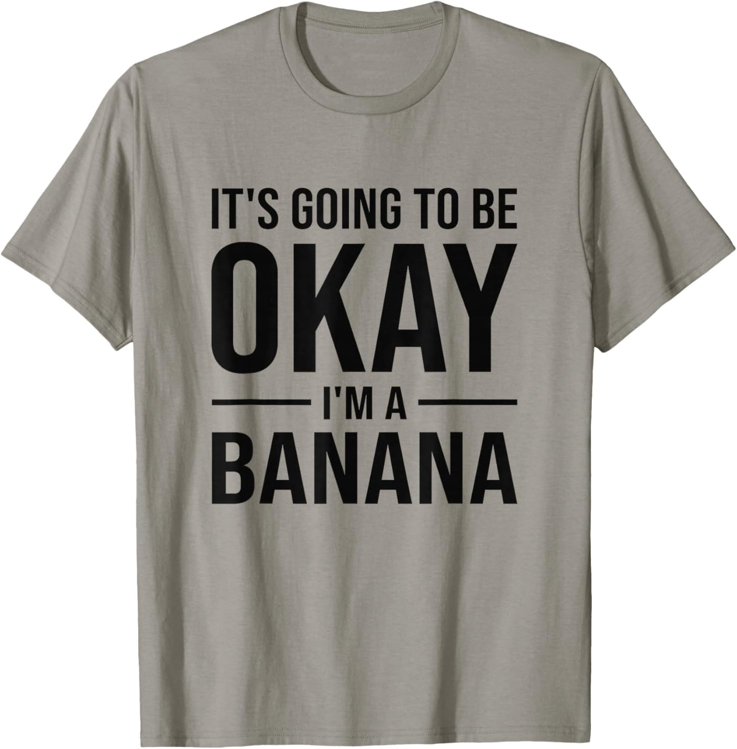 Funny Banana Quote T-Shirt - T-Shirt | Sand