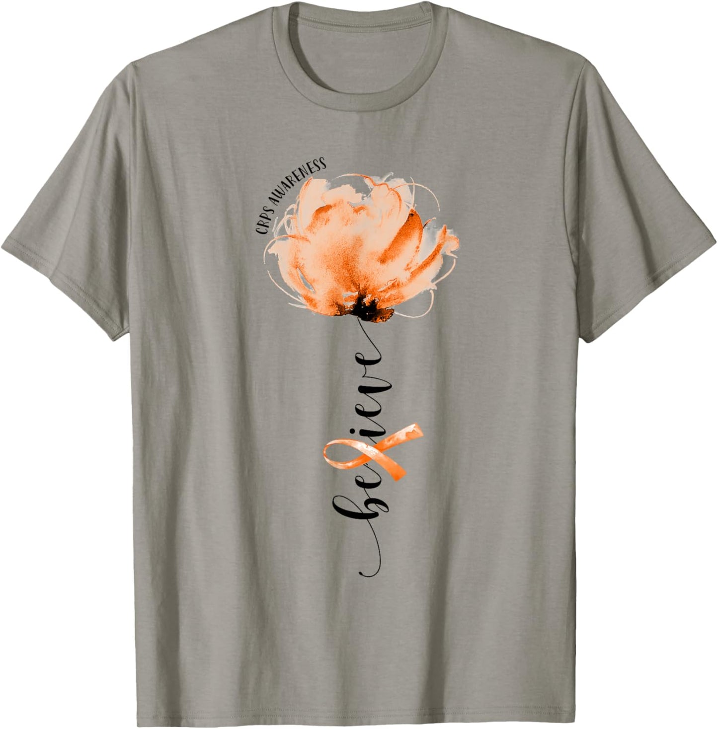 Believe CRPS Awareness Orange Ribbon Flower Lovers T-Shirt - T-Shirt | Sand