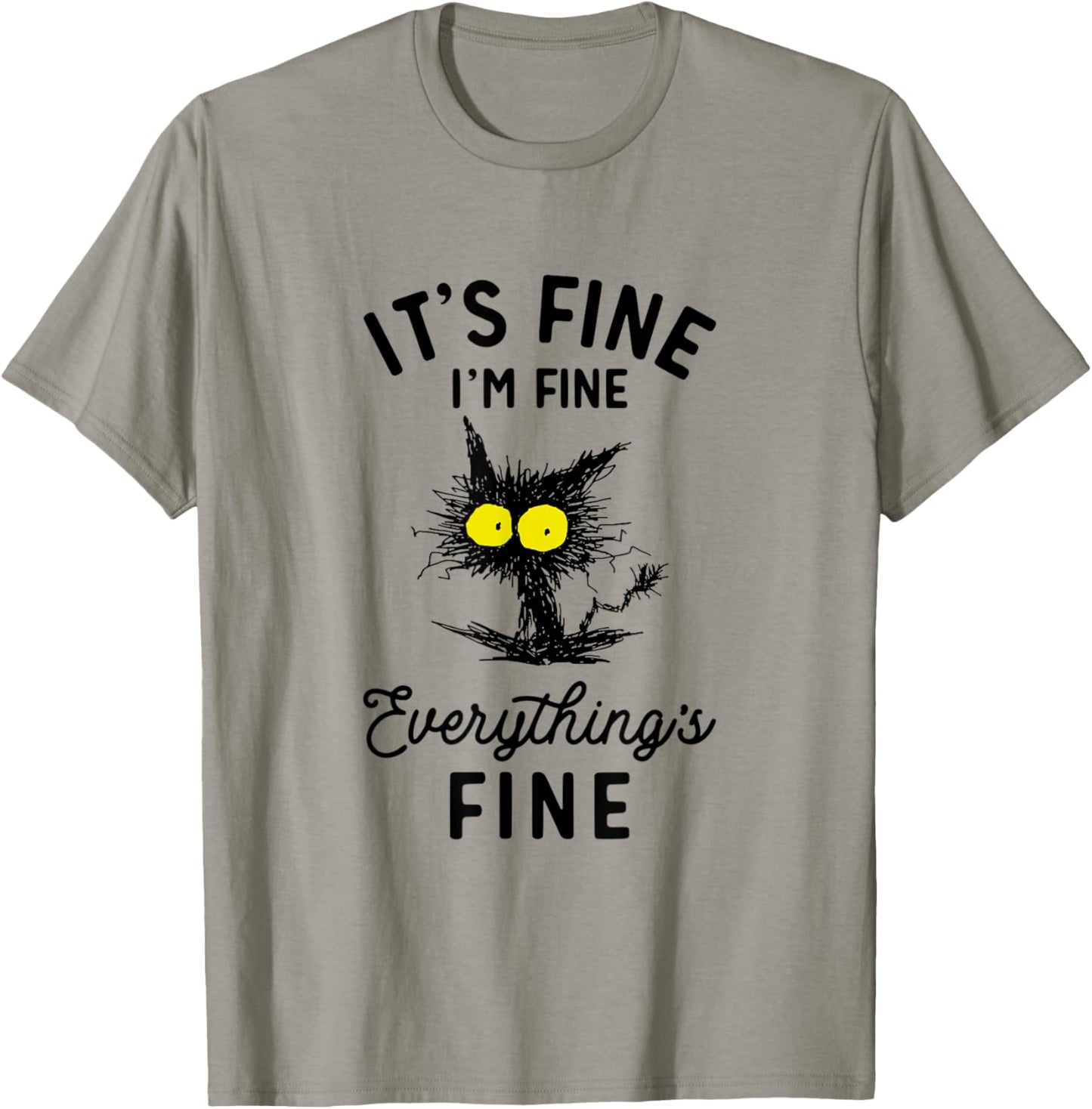 It's Fine I'm Fine Everythings Fine Funny Black Cat T-Shirt - T-Shirt | Sand