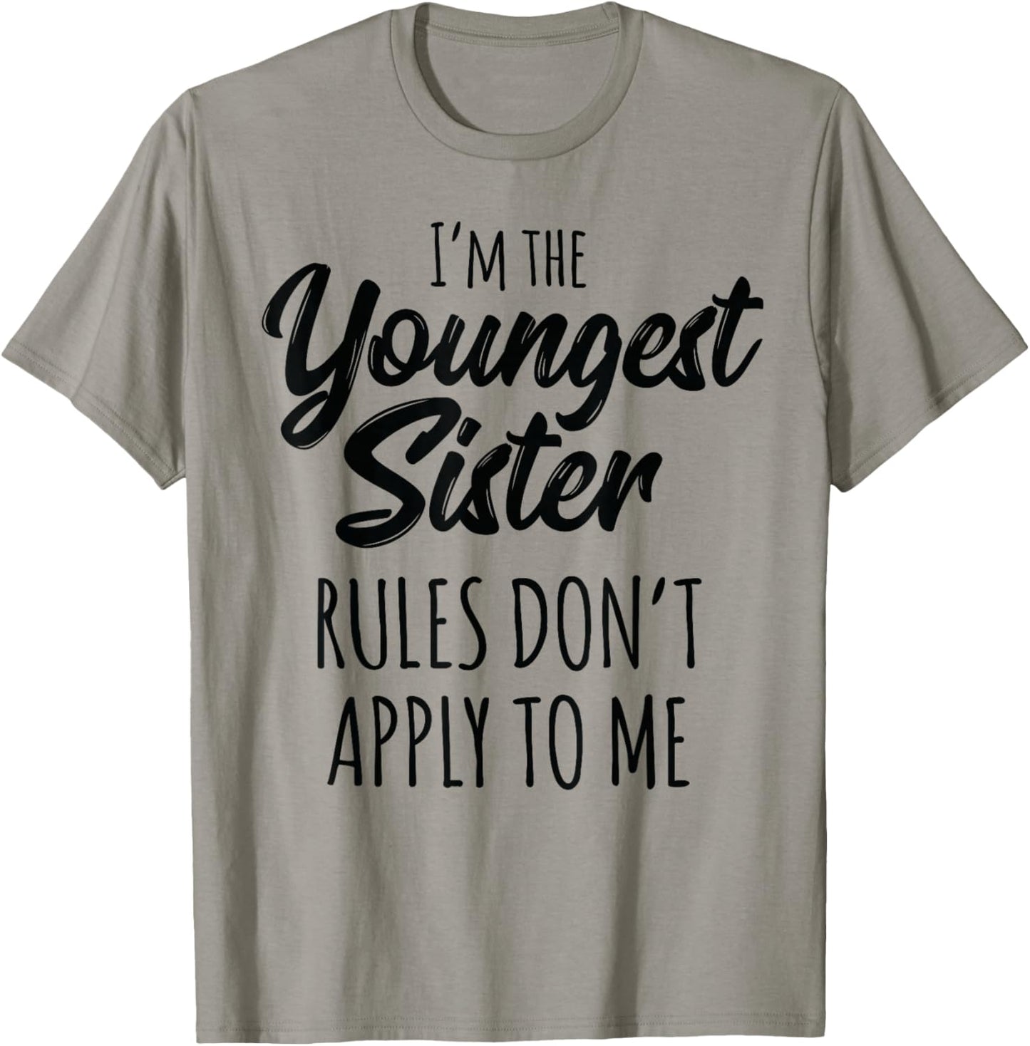 Youngest Sister Shirt Rules Don't Apply to Me Funny Sibling T-Shirt - T-Shirt | Sand