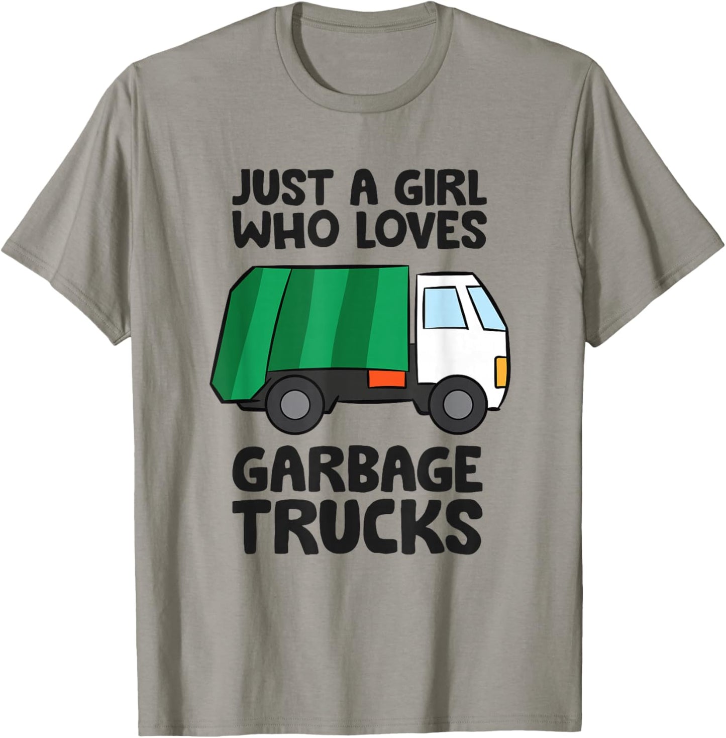 Just a Girl Who Loves Garbage Trucks T-Shirt - T-Shirt | Sand