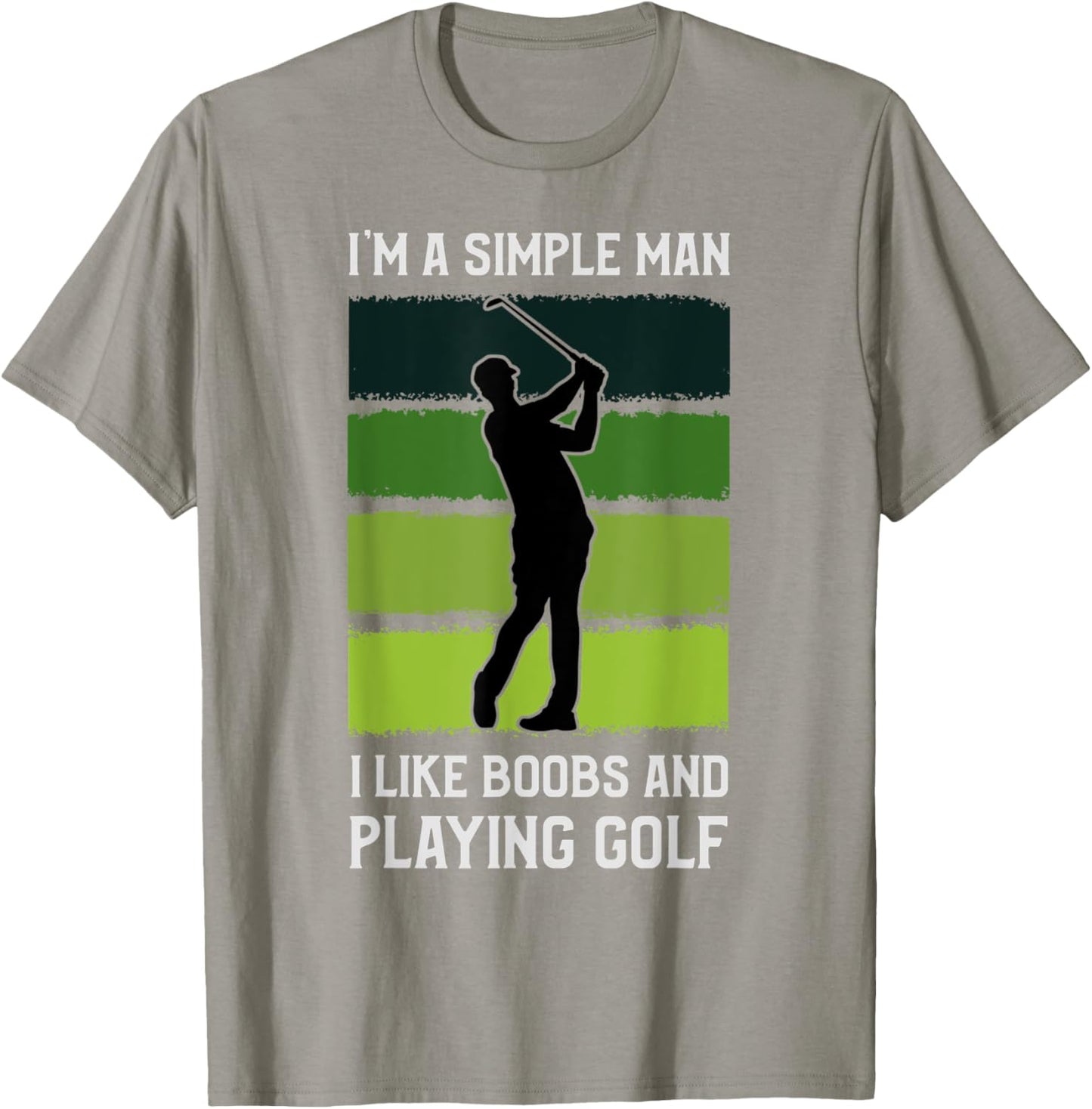 I'm A Simple Man I Like Boobs and Playing Golf Funny T-Shirt - T-Shirt | Sand