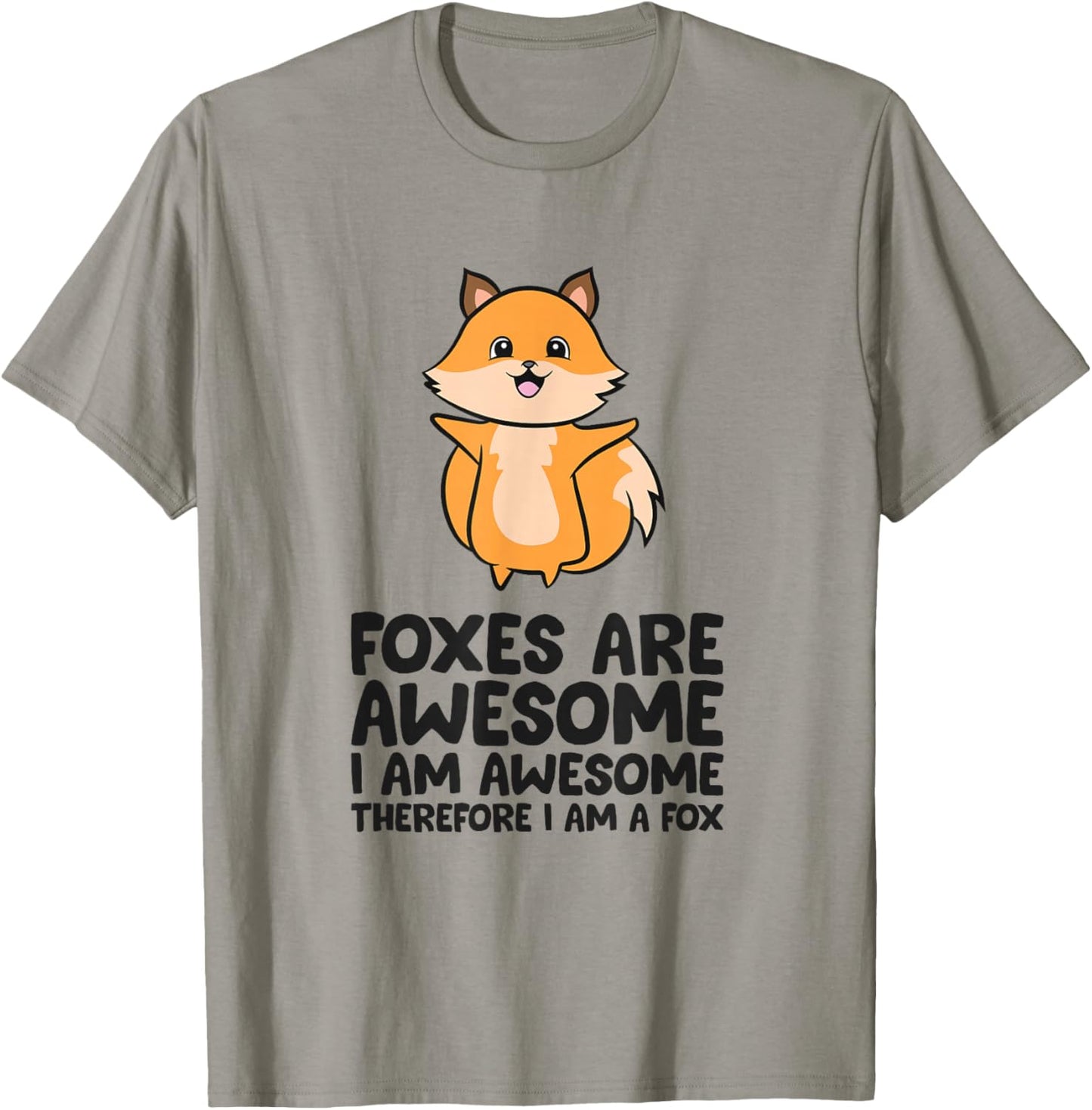 Foxes Are Awesome I Am Awesome Therefore I Am A Fox T-Shirt - T-Shirt | Sand