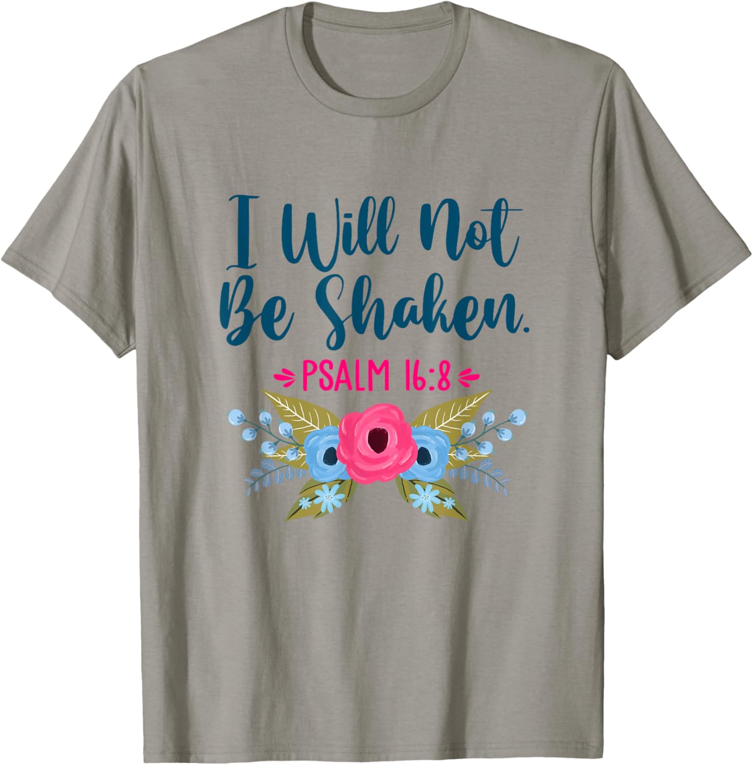 I Will Not Be Shaken Psalm 16:8 Christian Faith Jesus God T-Shirt - T-Shirt | Sand