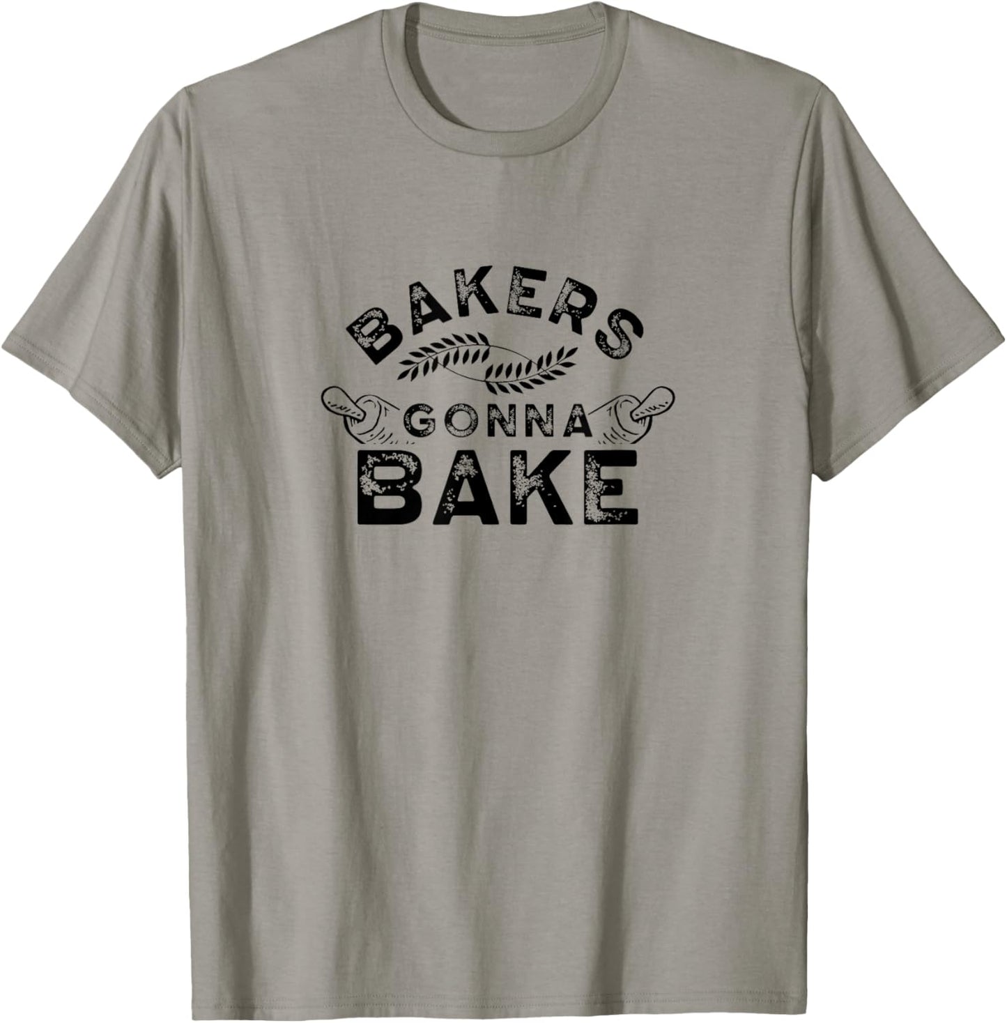 Bakers gonna bake Bakery Baking Baker Hobby T-Shirt - T-Shirt | Sand