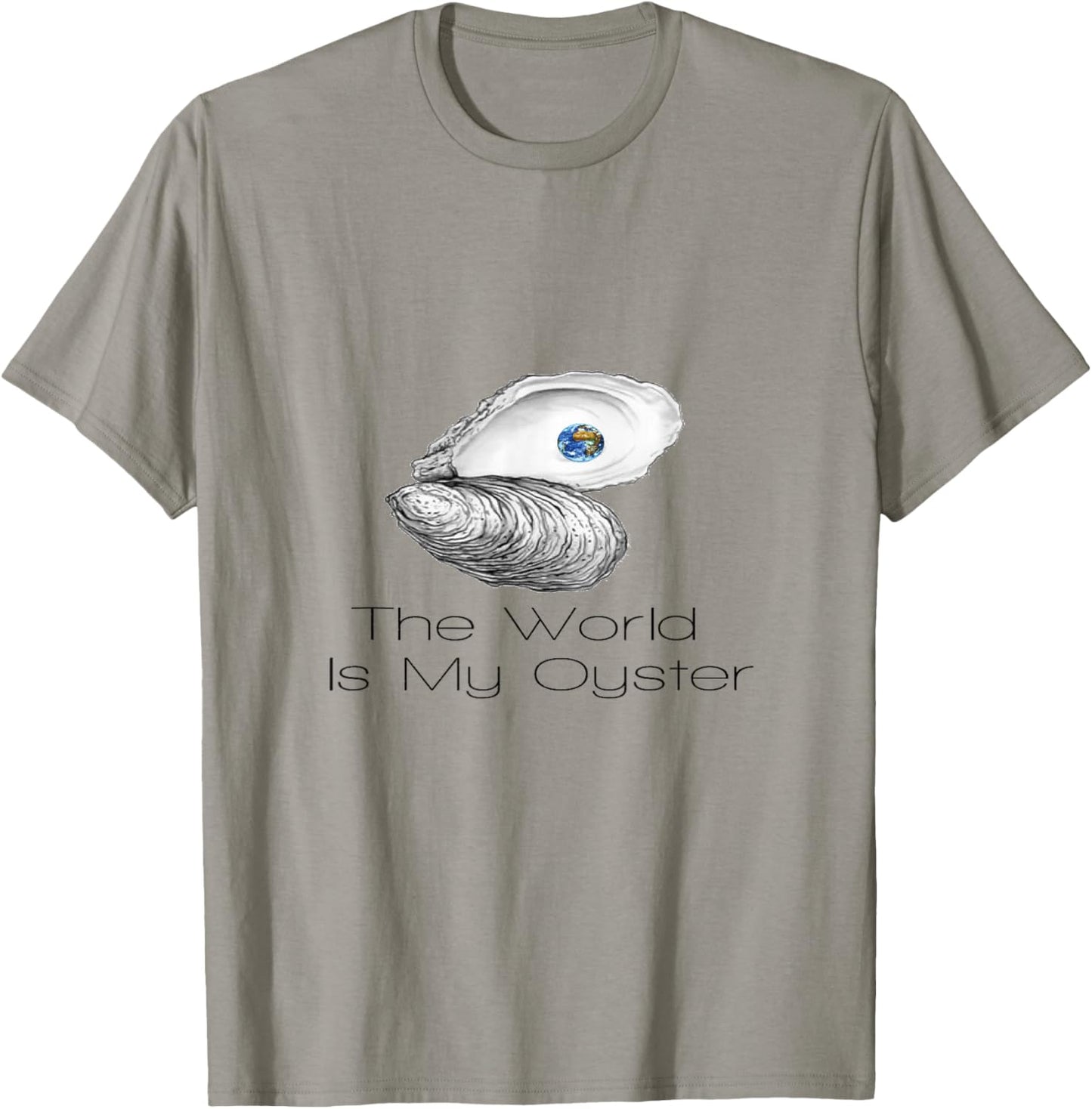 The World Is My Oyster T-Shirt - T-Shirt | Sand