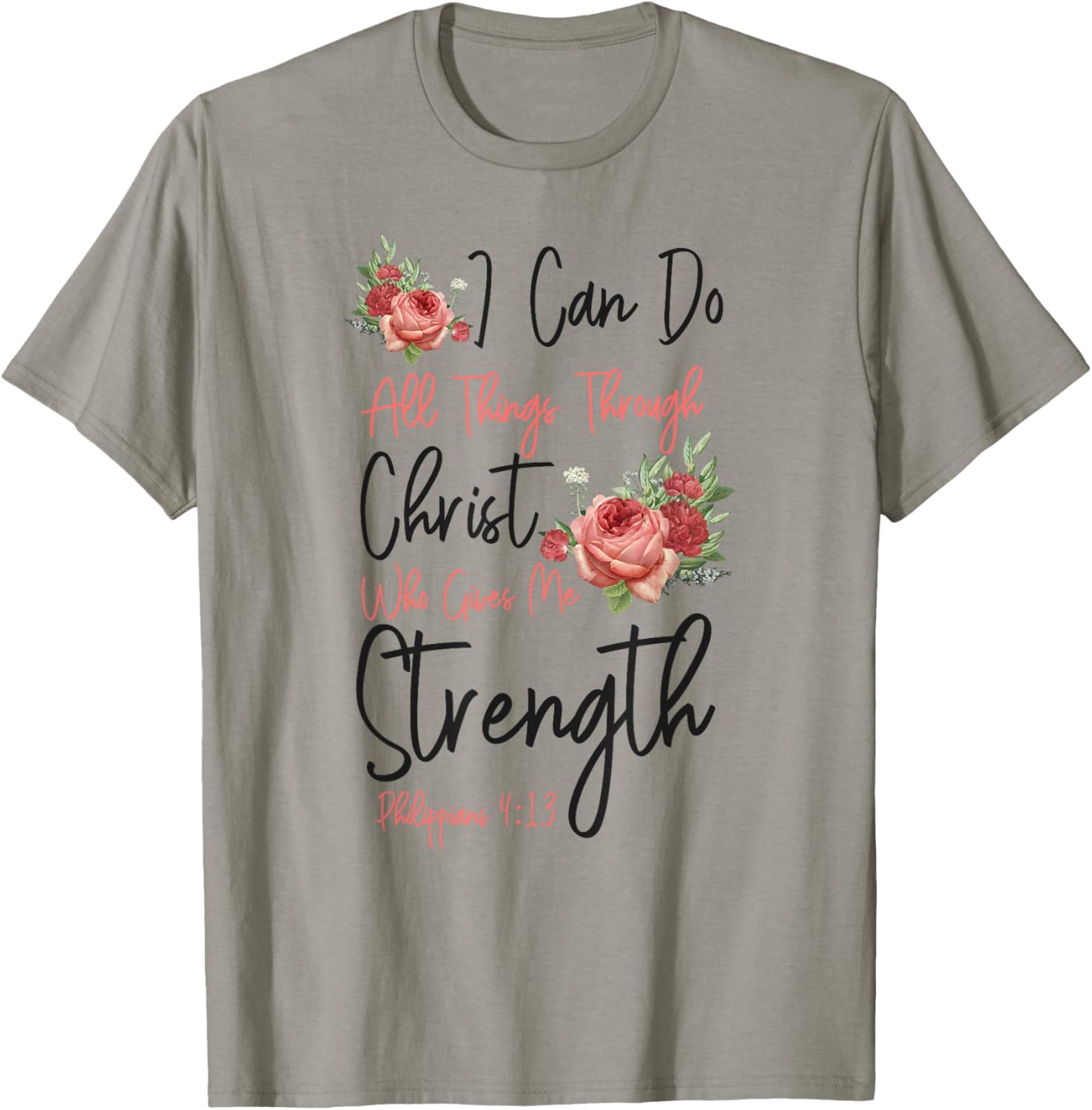 Christian Bible Verse Quote Rose Flower Philippians 4:13 T-Shirt - T-Shirt | Sand