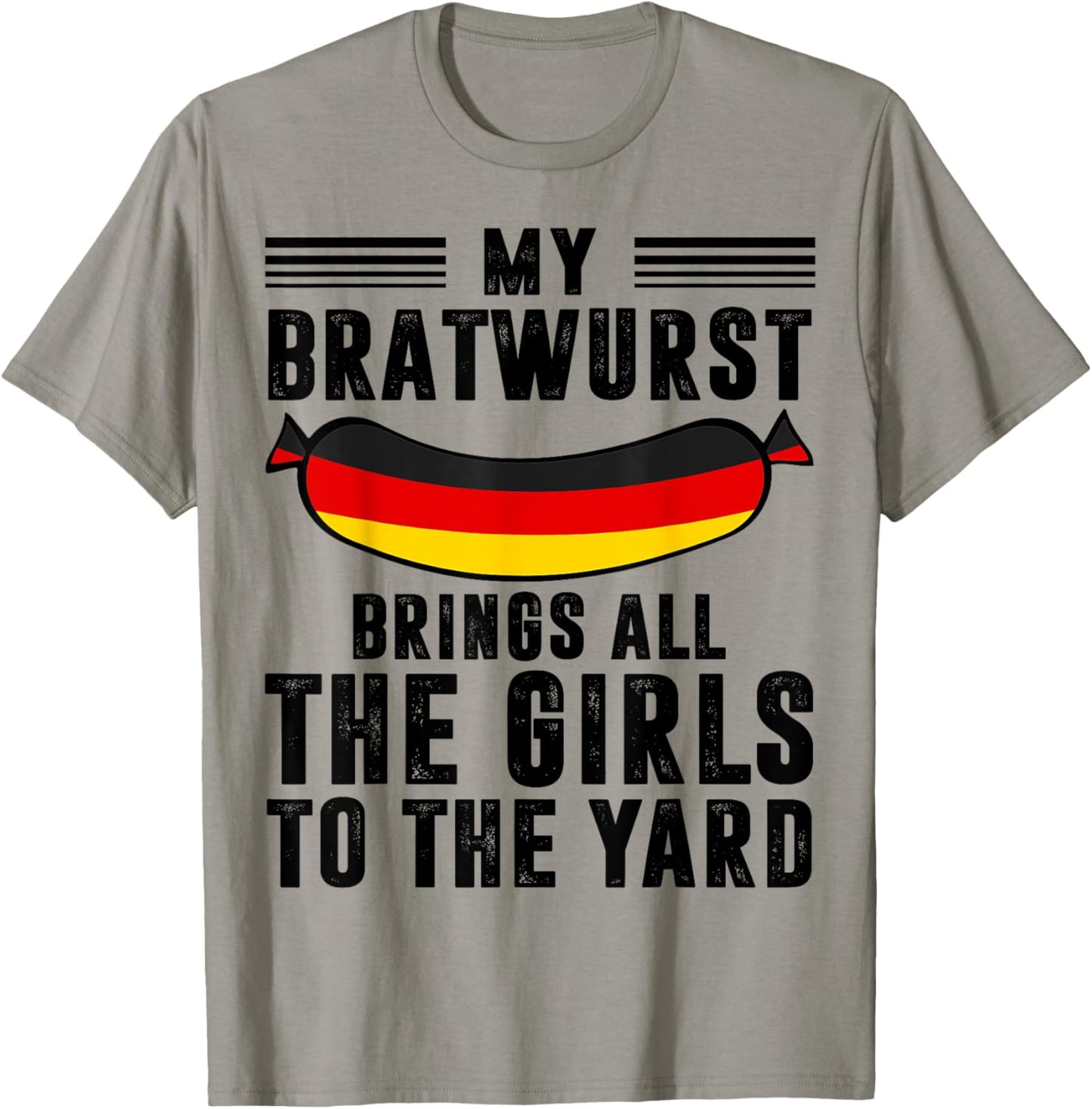 My Bratwurst Brings All The Girls To The Yard Oktoberfest T-Shirt - T-Shirt | Sand