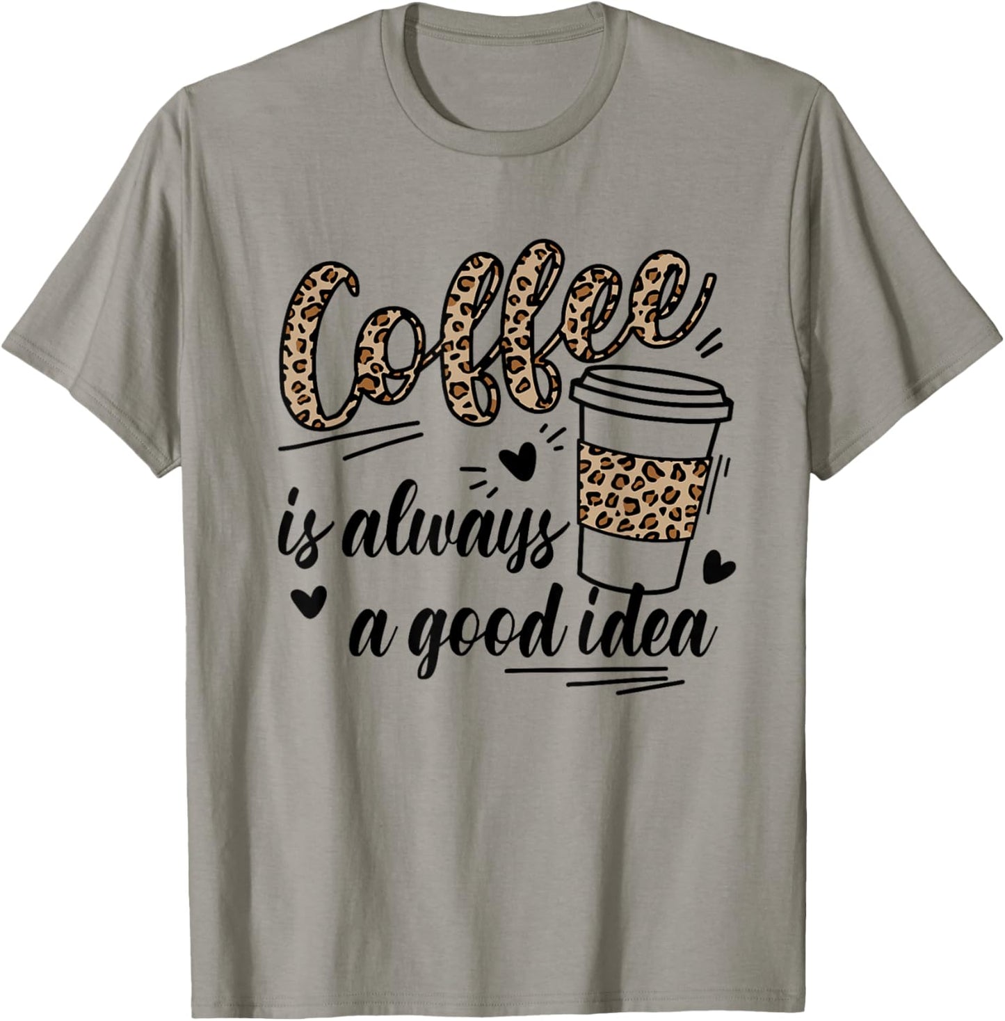 Women Cute Leopard Letters Coffee is always a good idea T-Shirt - T-Shirt | Sand