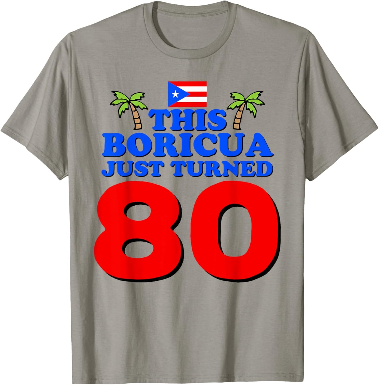 This Boricua Just Turned 80 Puerto Rican 80th Birthday Gift T-Shirt - T-Shirt | Sand