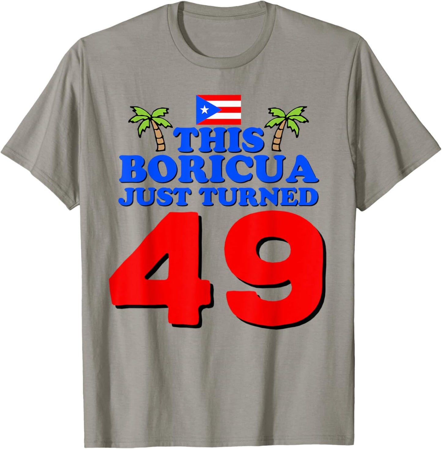 This Boricua Just Turned 49 Puerto Rican 49th Birthday Gift T-Shirt - T-Shirt | Sand