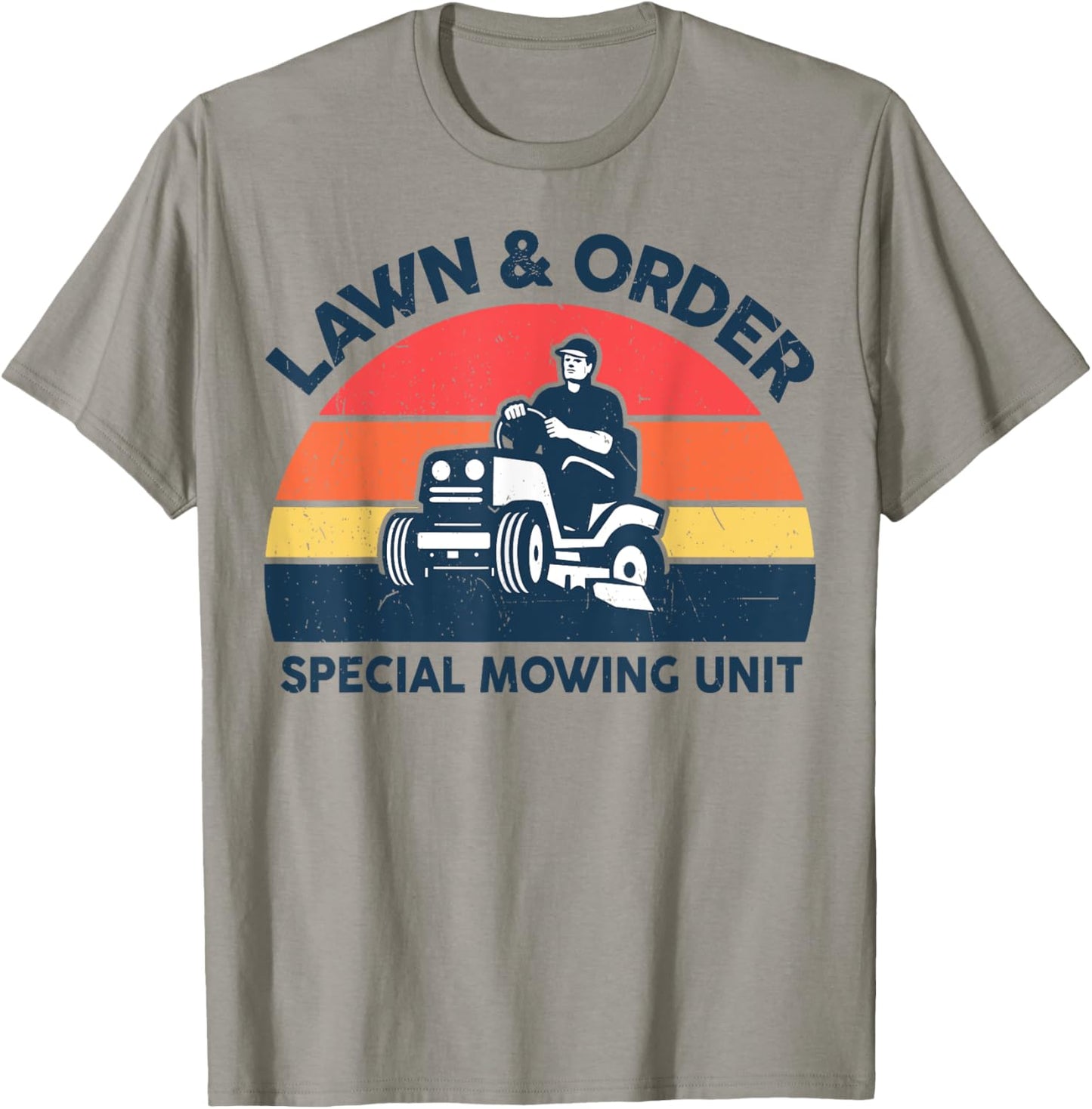Lawn Order Special Mowing Unit Funny Mower Gardening Dad T-Shirt - T-Shirt | Sand