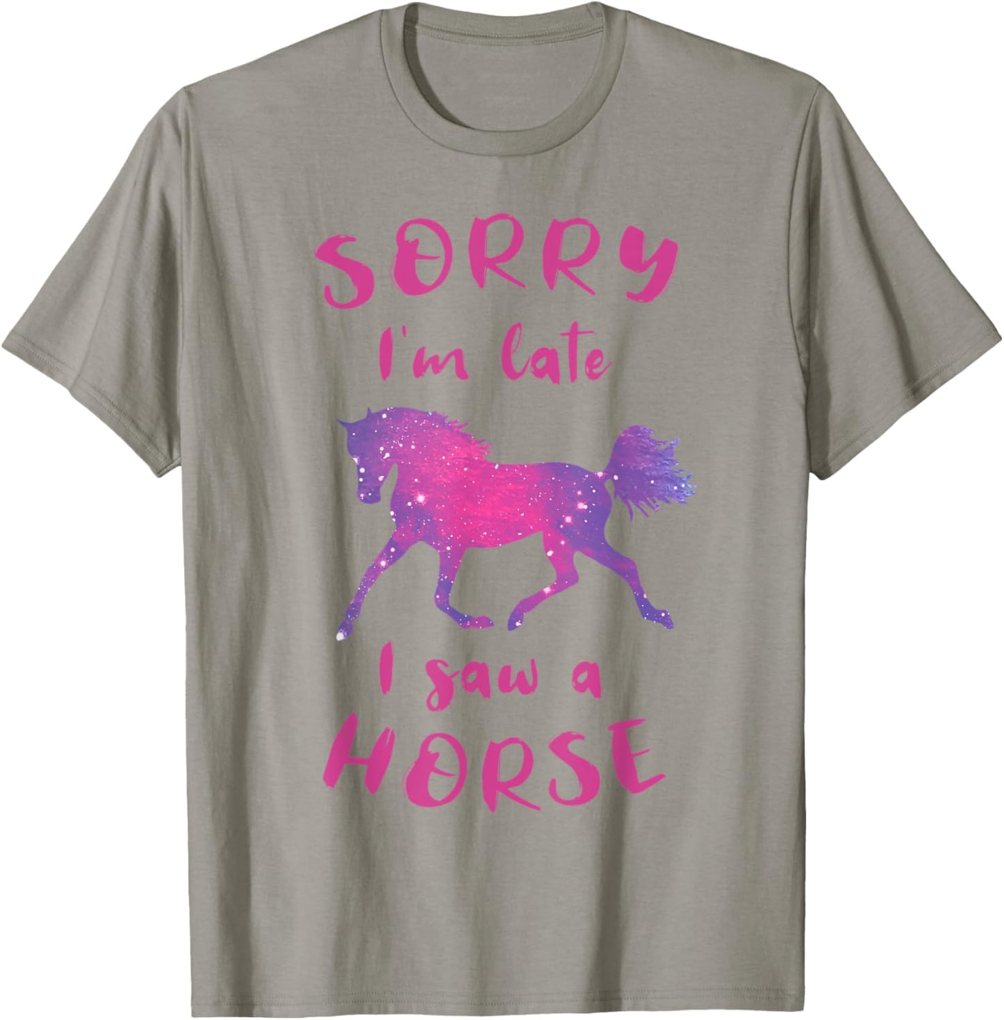 Sorry I'm Late I Saw A Horse Horseback Riding Funny T-Shirt - T-Shirt | Sand