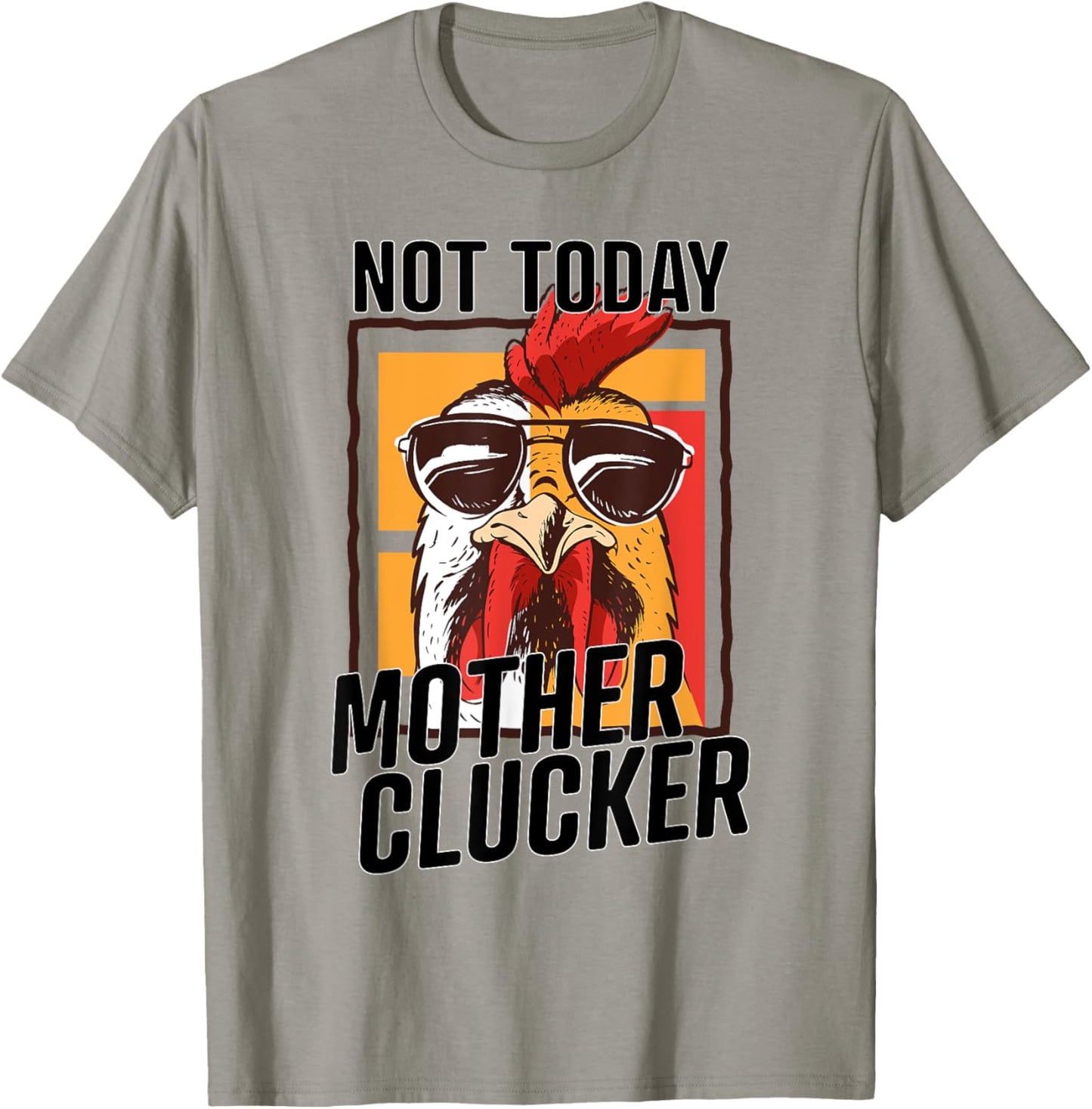 Not Today Mother Clucker - Cool Chicken Lover Pun - Farming T-Shirt - T-Shirt | Sand