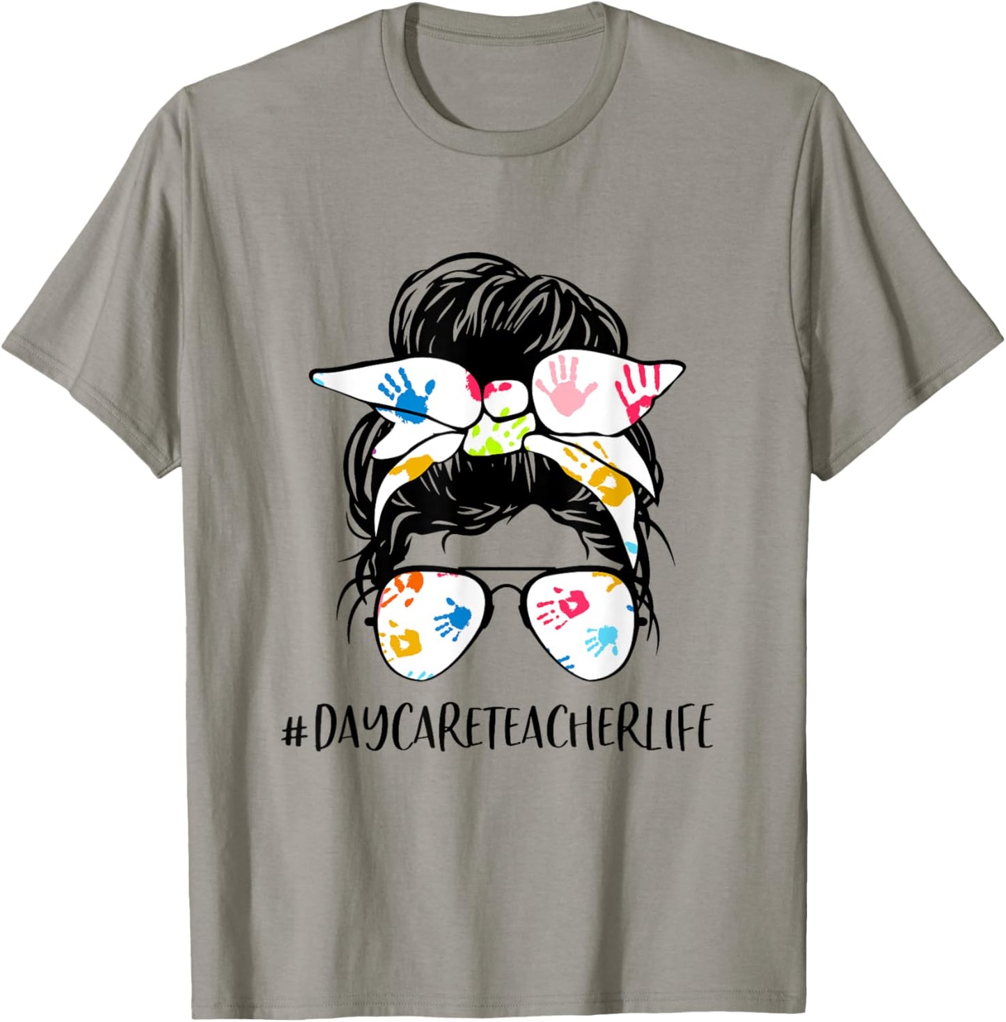 Daycare Teacher Life Messy Bun Hair Glasses Back to School Women T-Shirt - T-Shirt | Sand