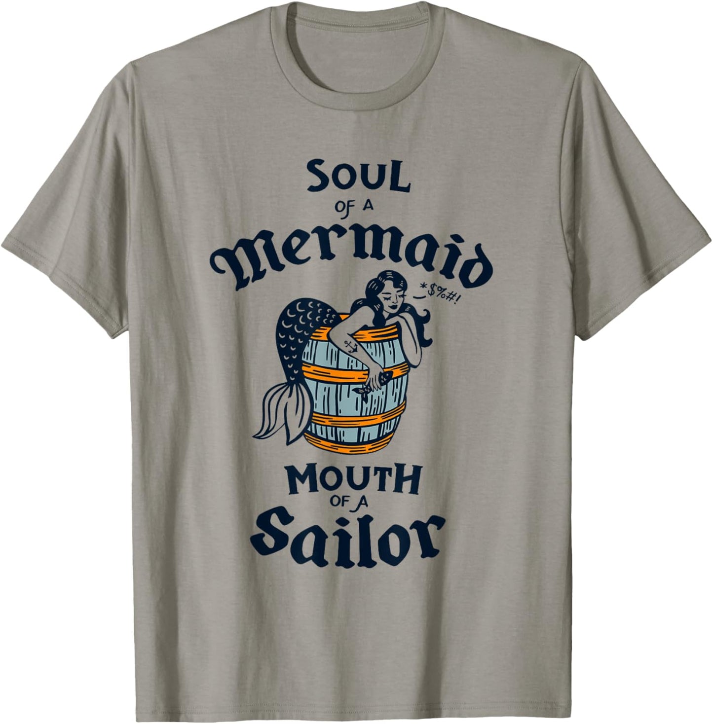 Soul Of A Mermaid, Mouth Of A Sailor: Cute Vintage Nautical T-Shirt - T-Shirt | Sand