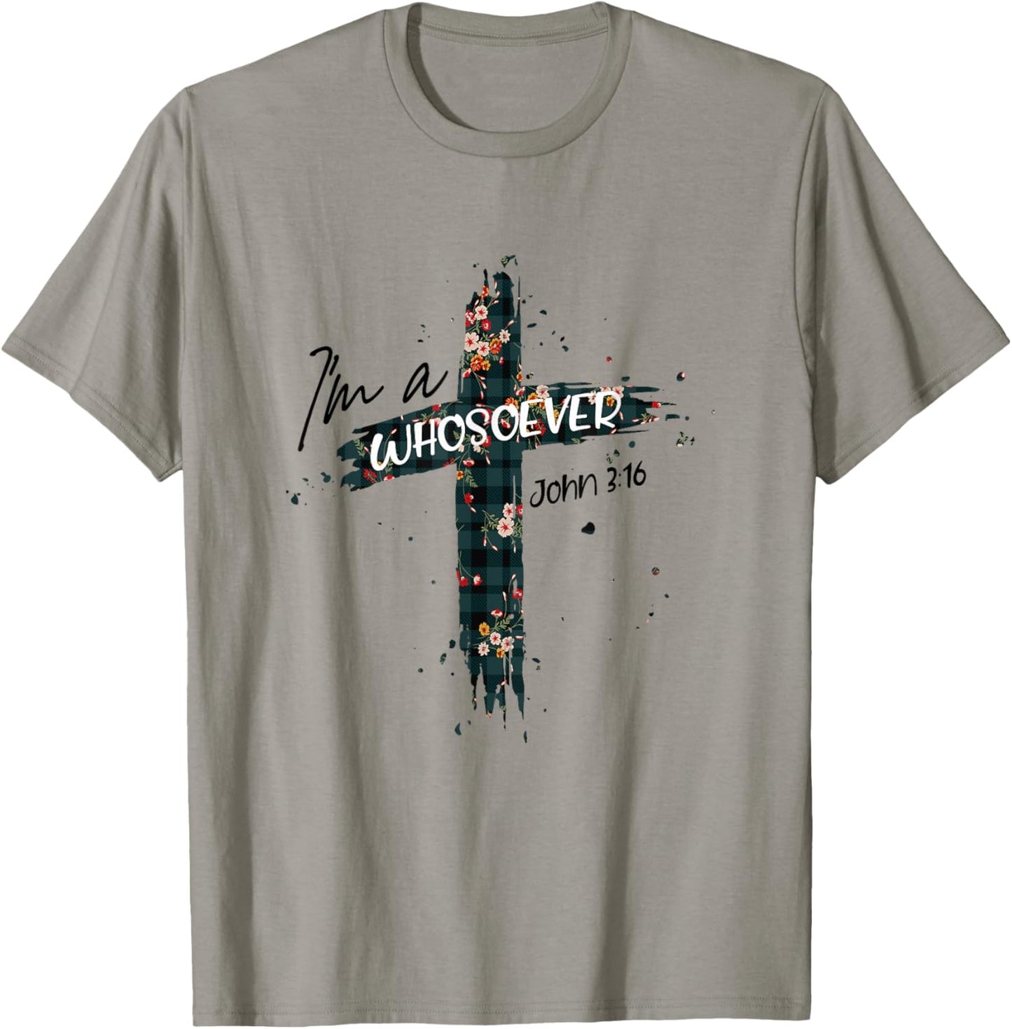 Christian Jesus Lovers Bible Quote John 3:16 I'm Whosoever T-Shirt - T-Shirt | Sand